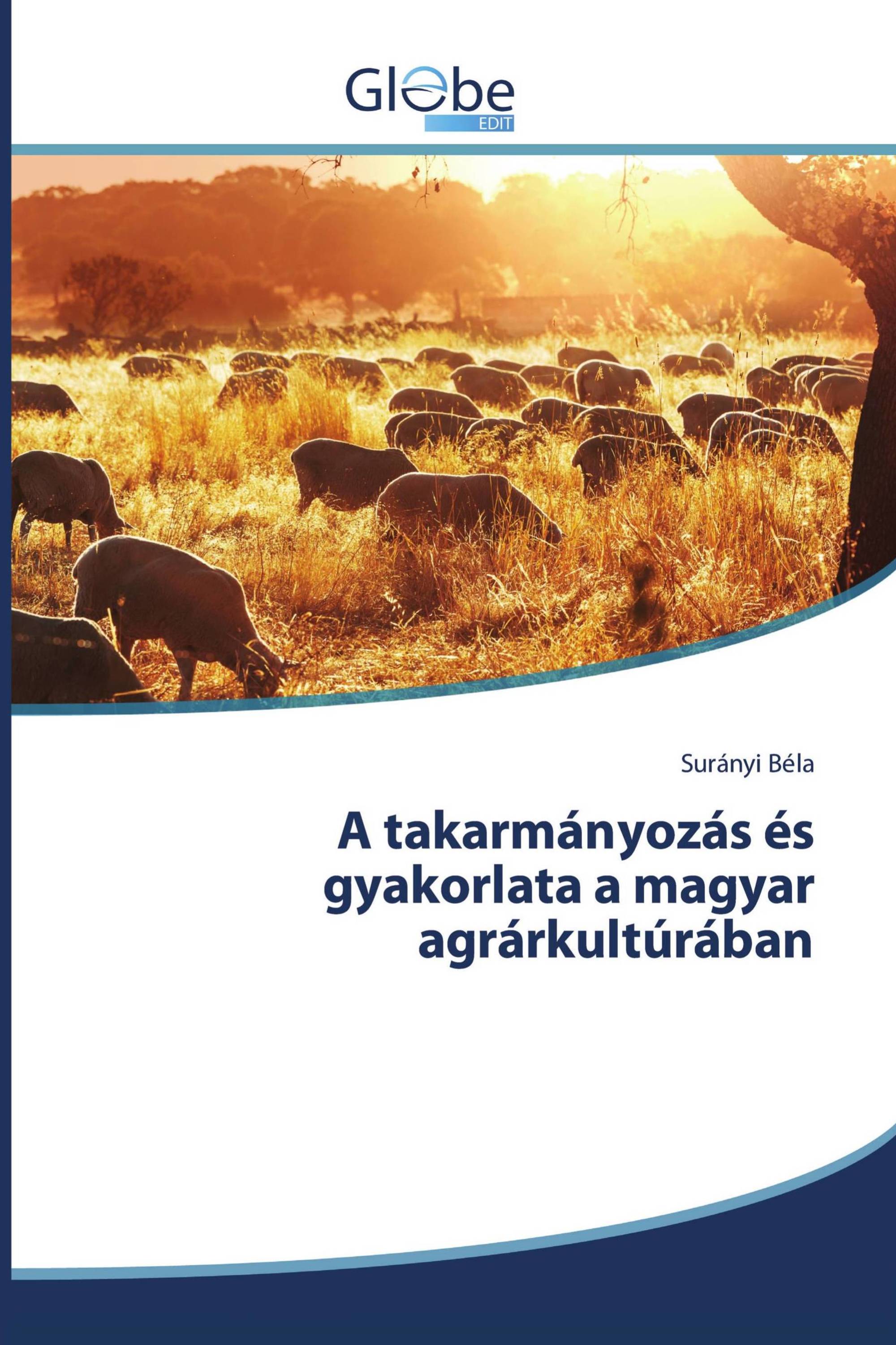 A takarmányozás és gyakorlata a magyar agrárkultúrában