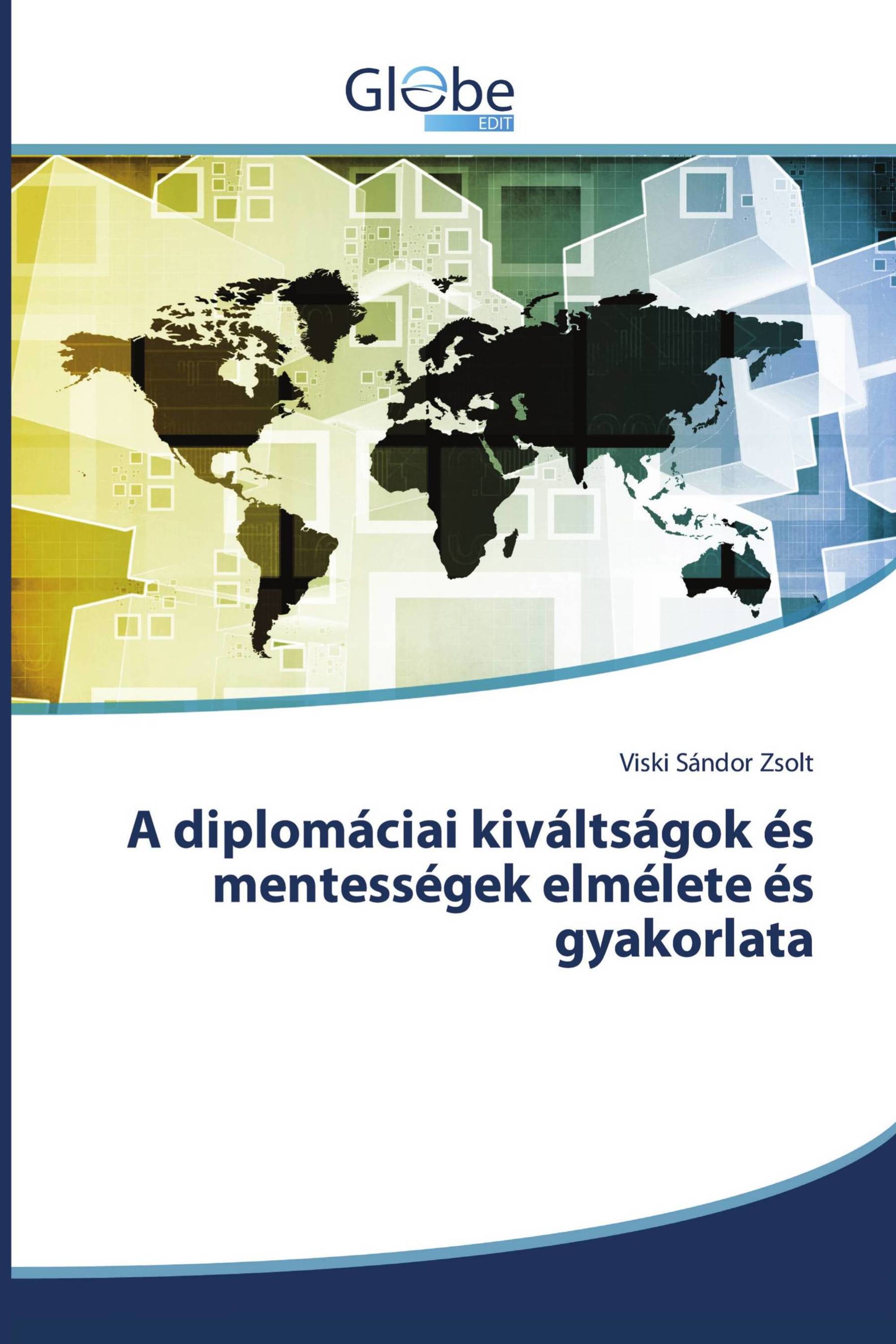 A diplomáciai kiváltságok és mentességek elmélete és gyakorlata