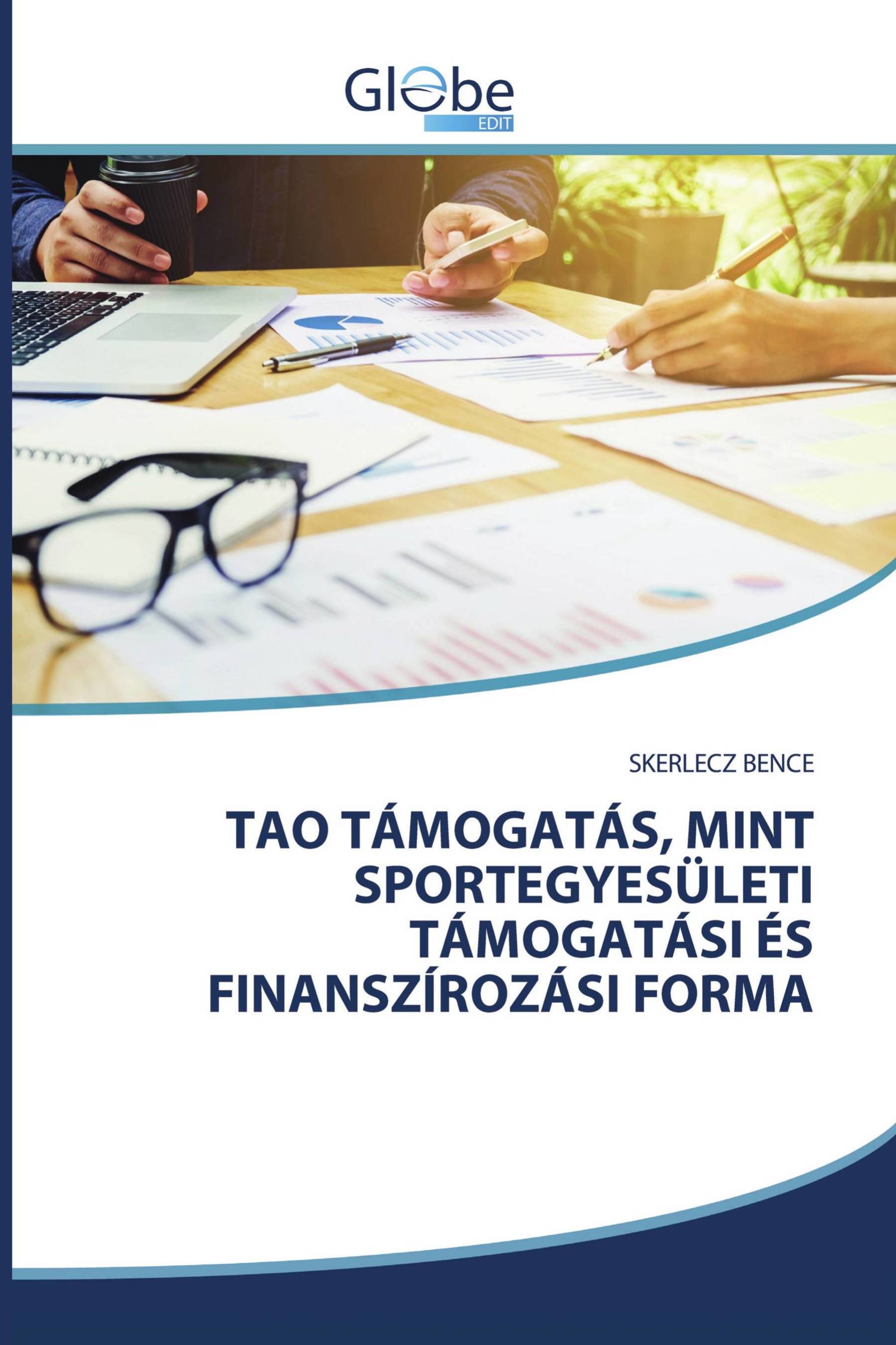 TAO TÁMOGATÁS, MINT SPORTEGYESÜLETI TÁMOGATÁSI ÉS FINANSZÍROZÁSI FORMA