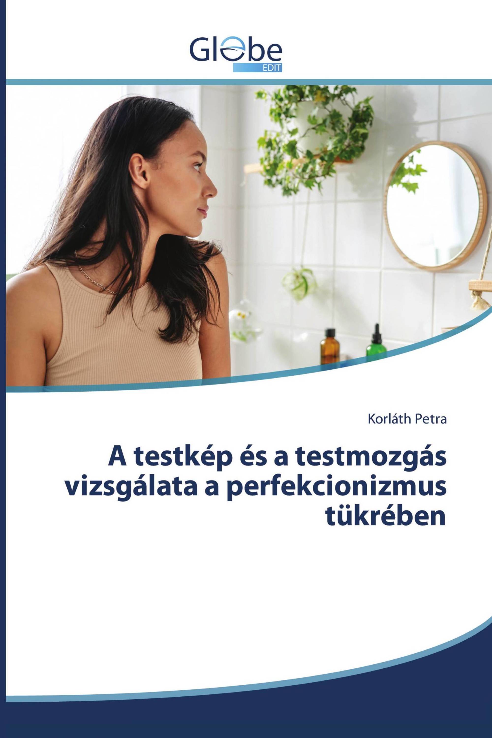 A testkép és a testmozgás vizsgálata a perfekcionizmus tükrében