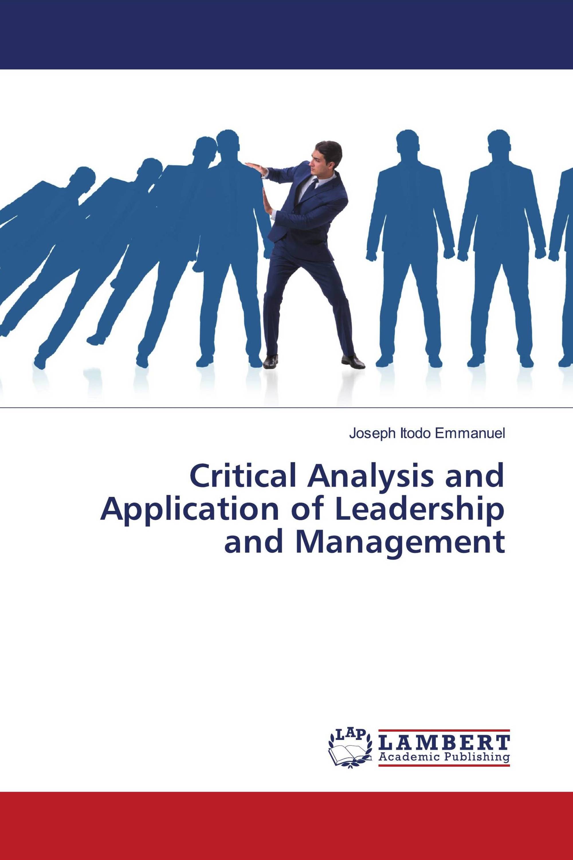 Critical Analysis and Application of Leadership and Management