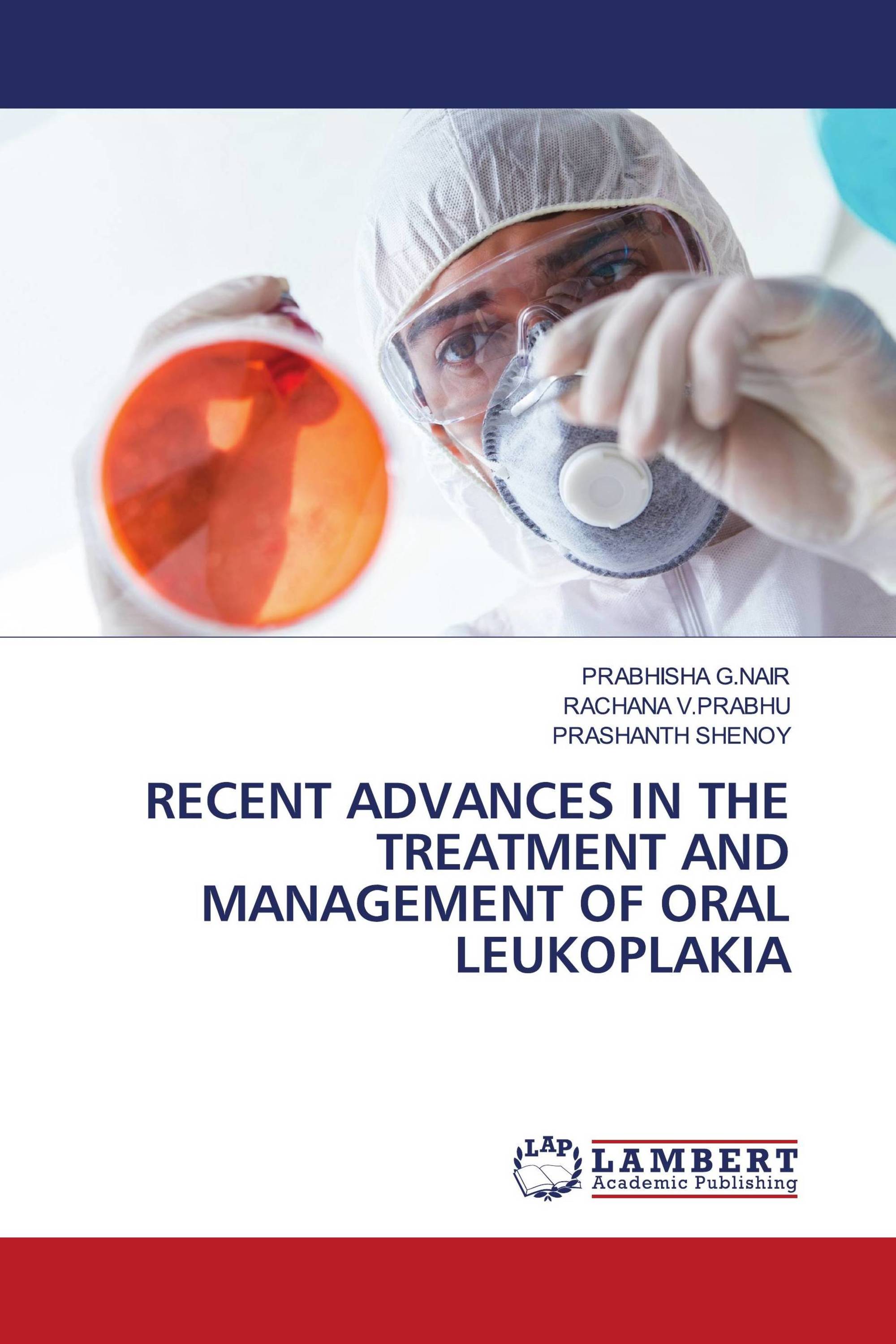 RECENT ADVANCES IN THE TREATMENT AND MANAGEMENT OF ORAL LEUKOPLAKIA