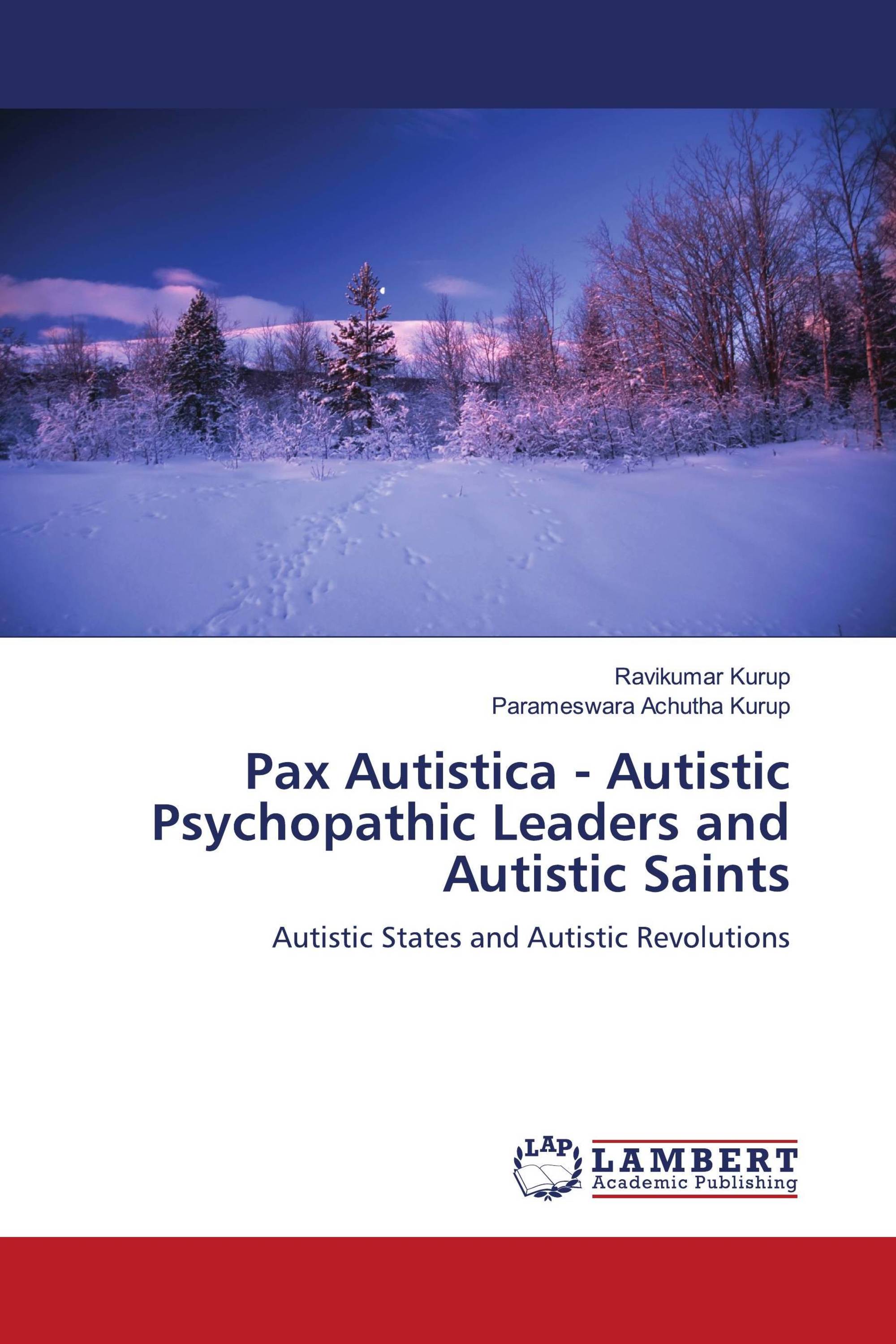 Pax Autistica - Autistic Psychopathic Leaders and Autistic Saints
