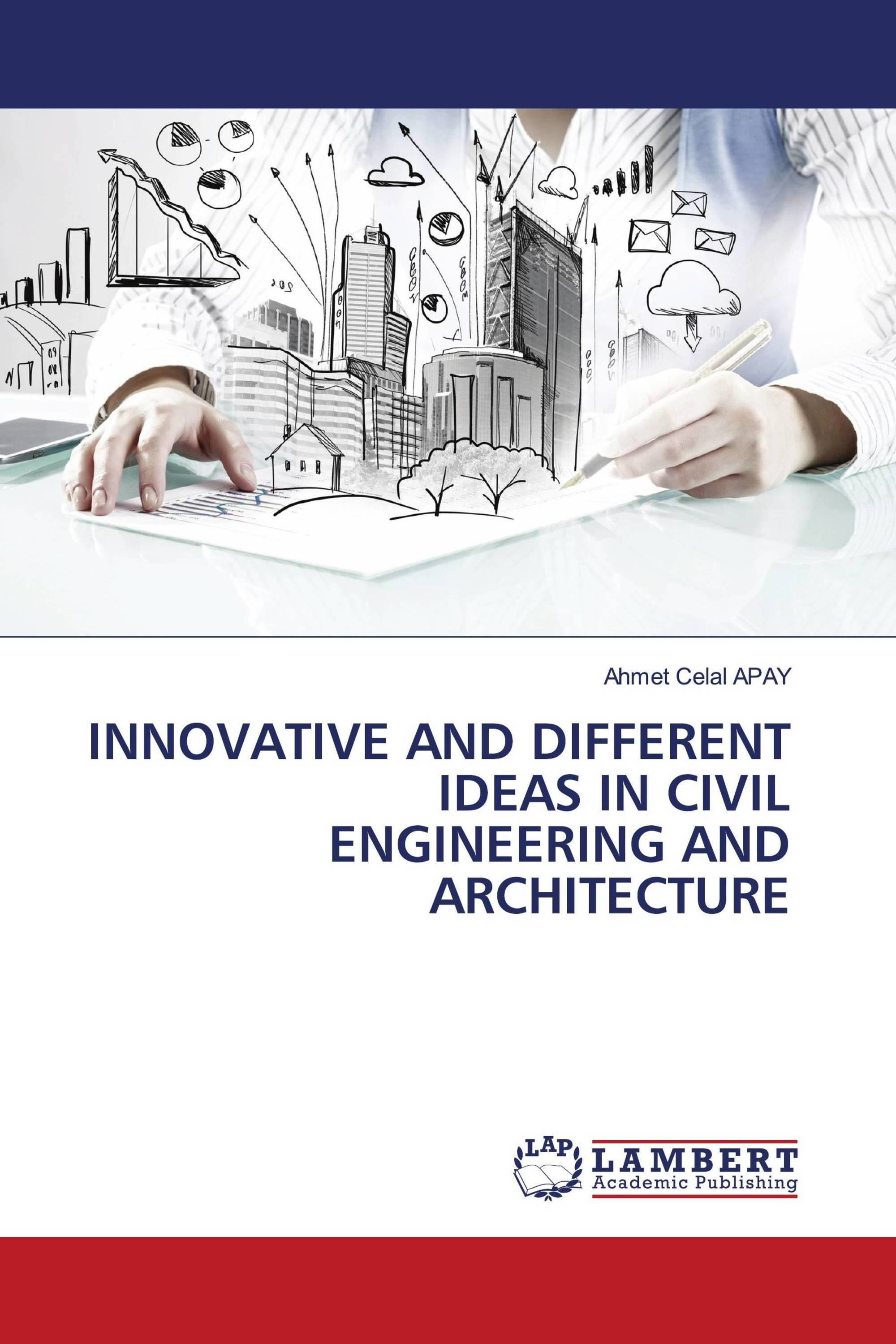 INNOVATIVE AND DIFFERENT IDEAS IN CIVIL ENGINEERING AND ARCHITECTURE