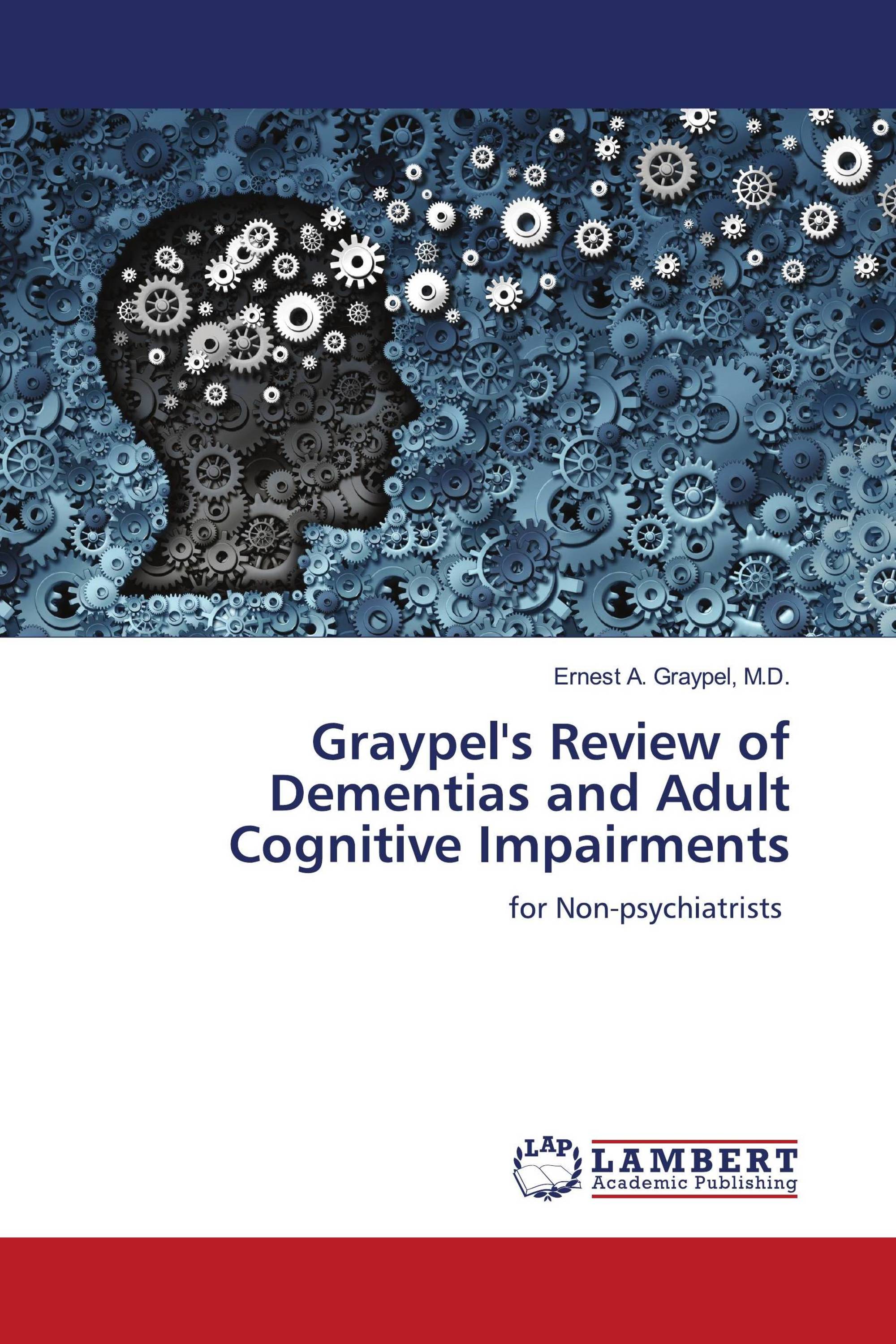 Graypel's Review of Dementias and Adult Cognitive Impairments