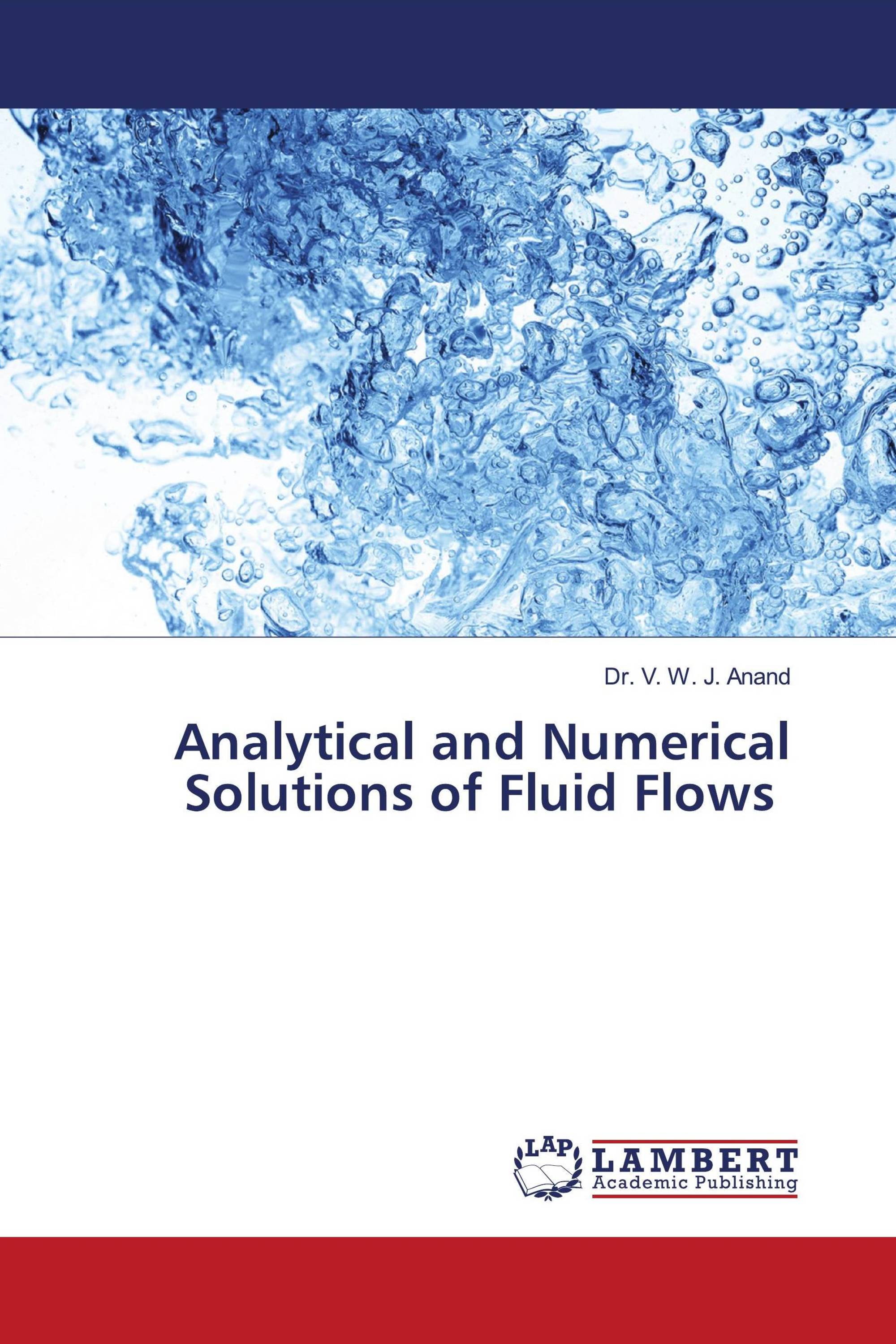 Analytical and Numerical Solutions of Fluid Flows