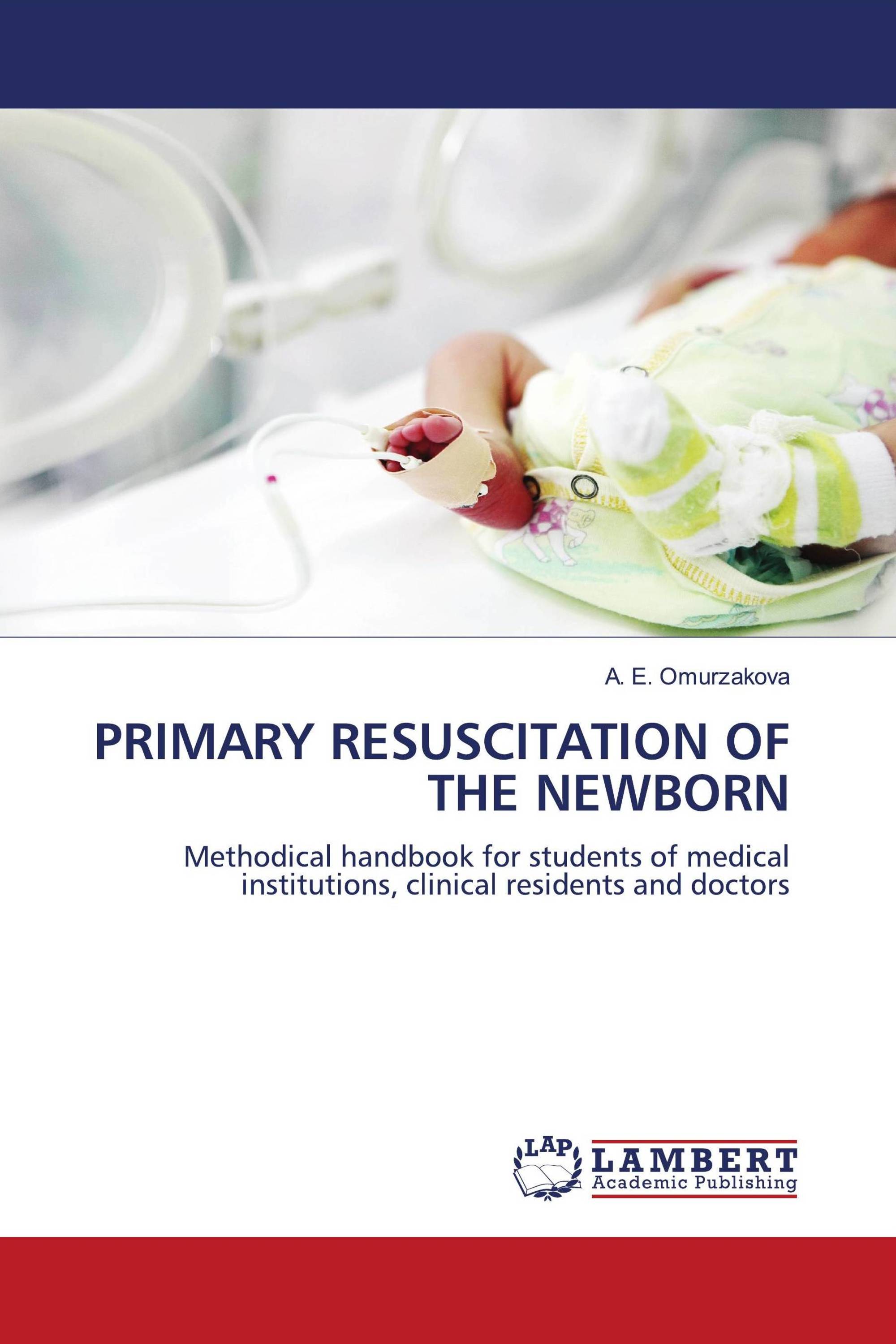 PRIMARY RESUSCITATION OF THE NEWBORN / 978-620-7-45602-4 ...