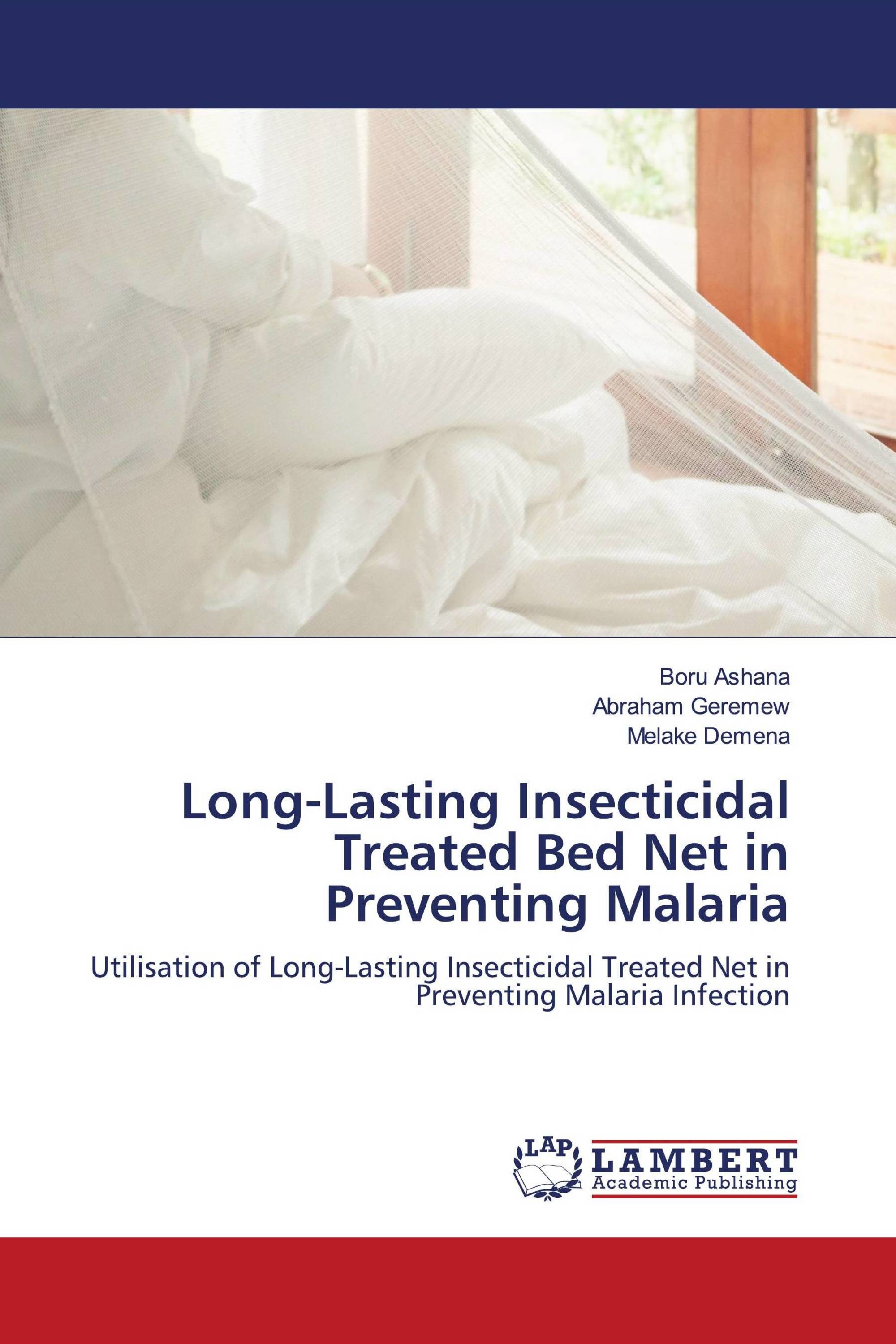 Long-Lasting Insecticidal Treated Bed Net in Preventing Malaria / 978 ...