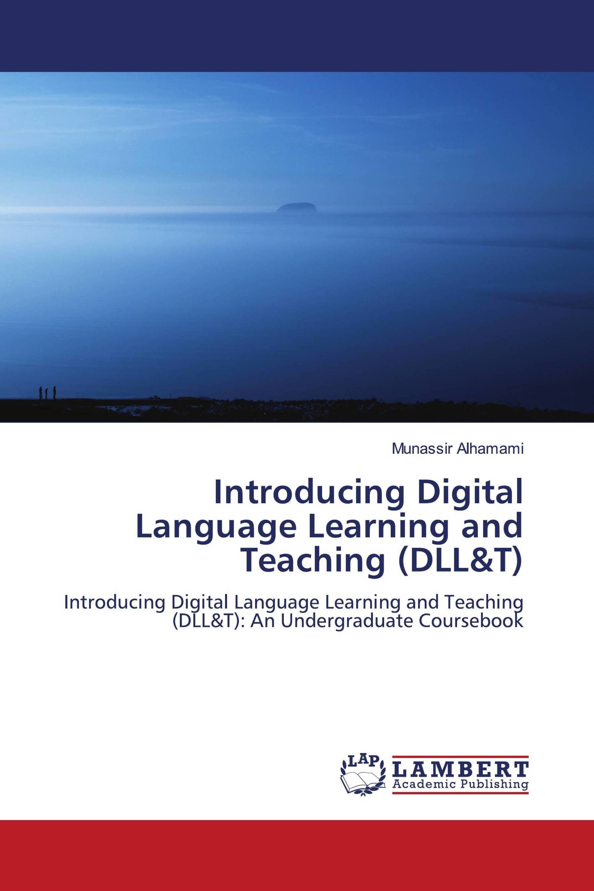 Introducing Digital Language Learning and Teaching (DLL&T) / 978-620-7 ...