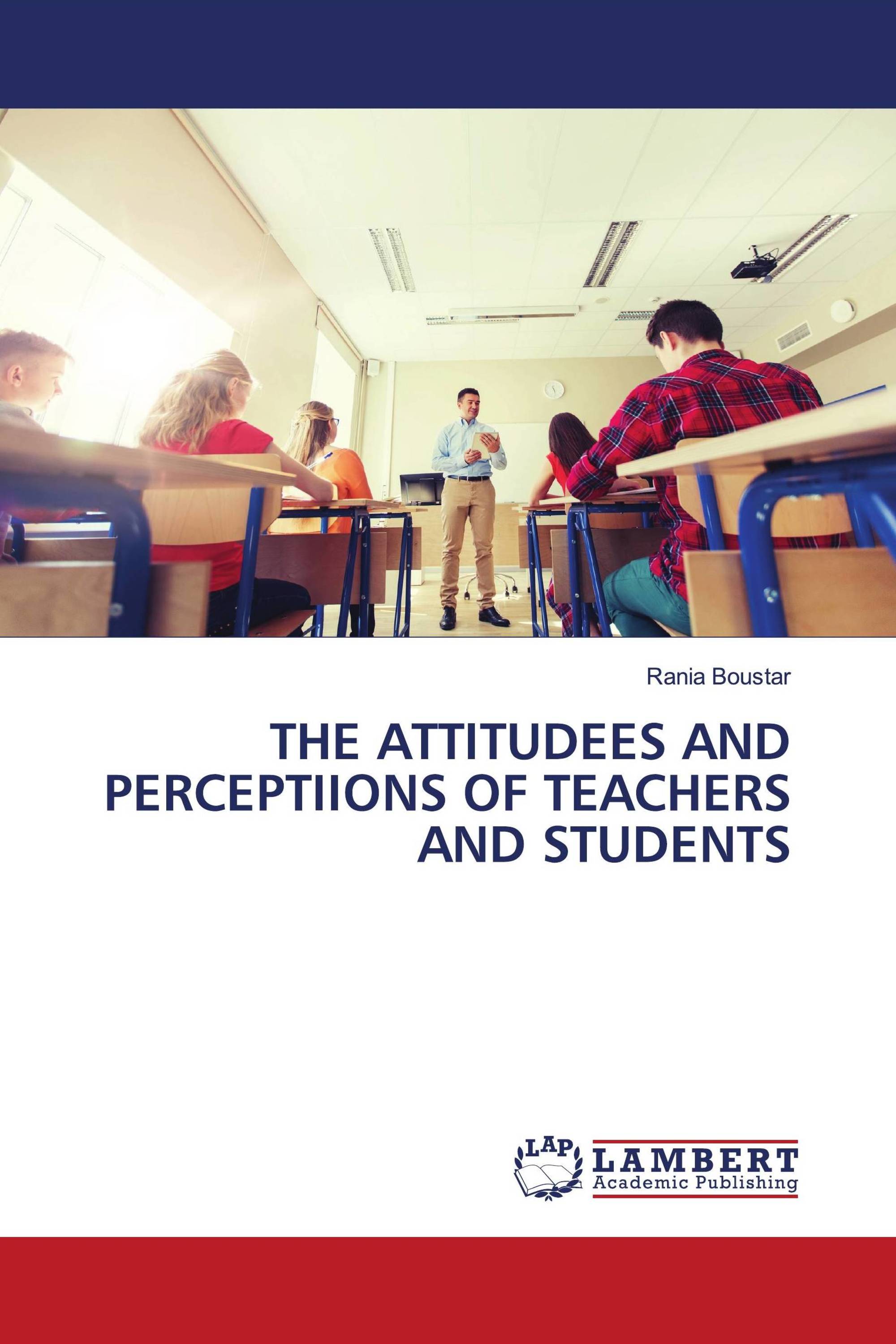 THE ATTITUDEES AND PERCEPTIIONS OF TEACHERS AND STUDENTS