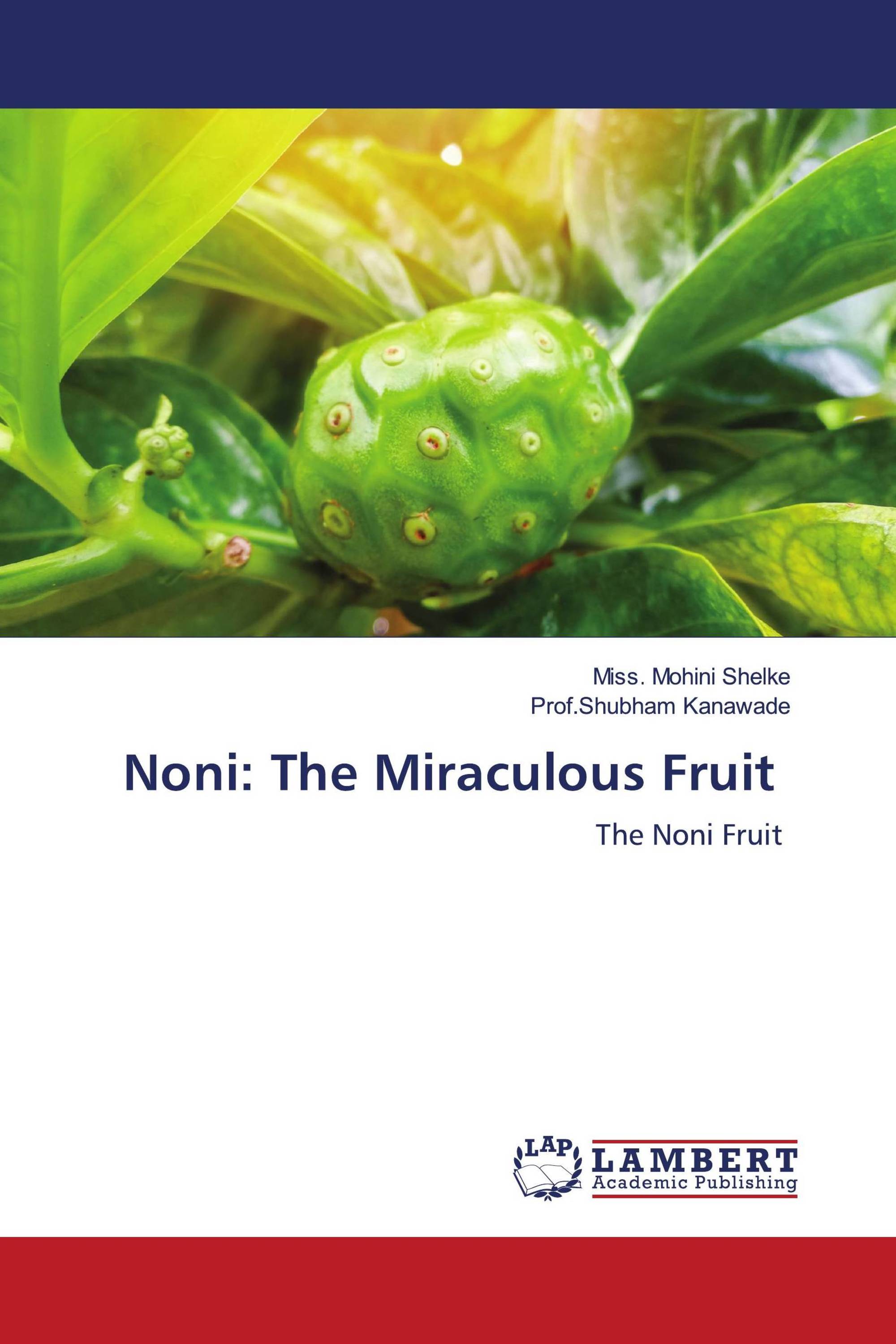 Noni: The Miraculous Fruit