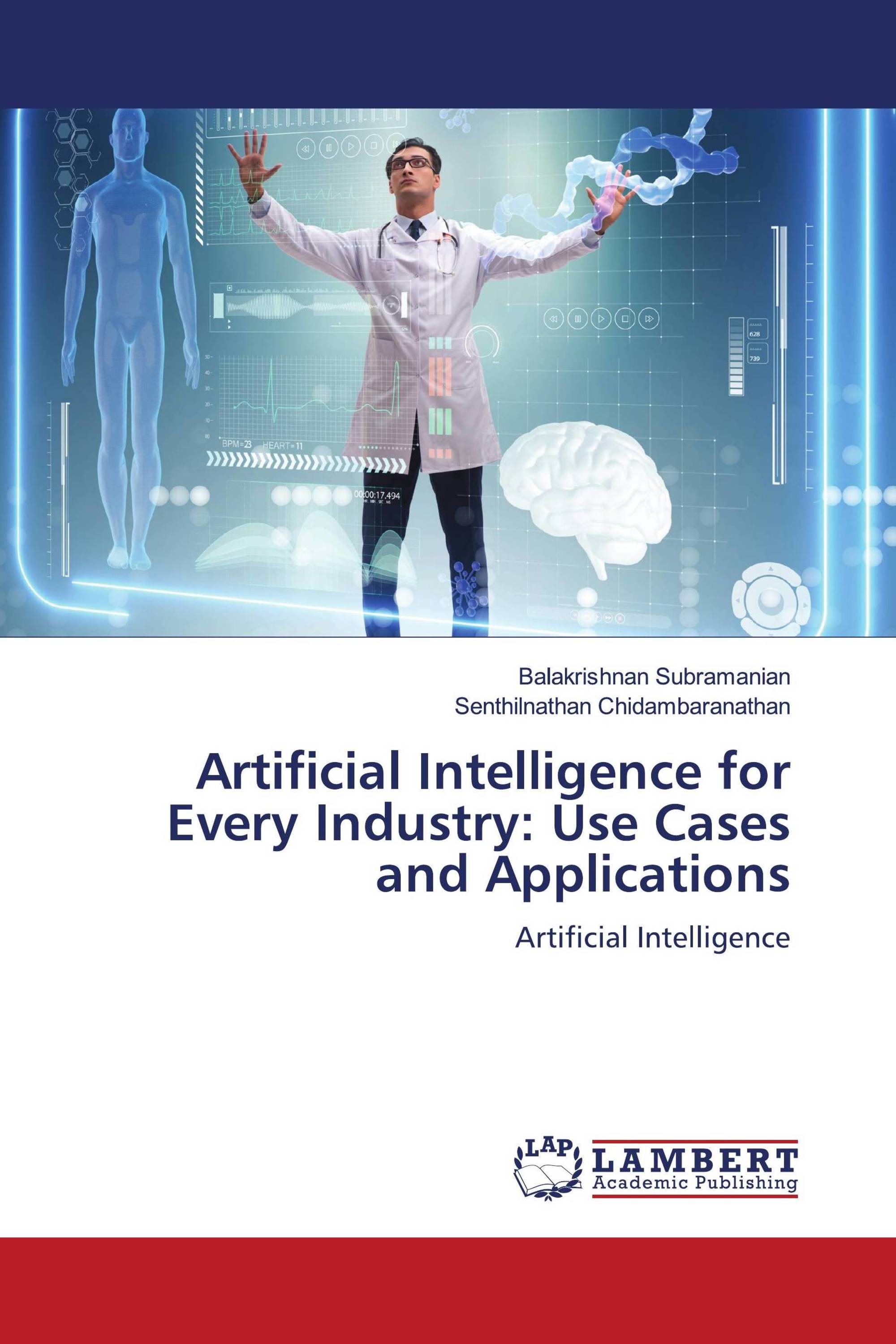 Artificial Intelligence for Every Industry: Use Cases and Applications ...