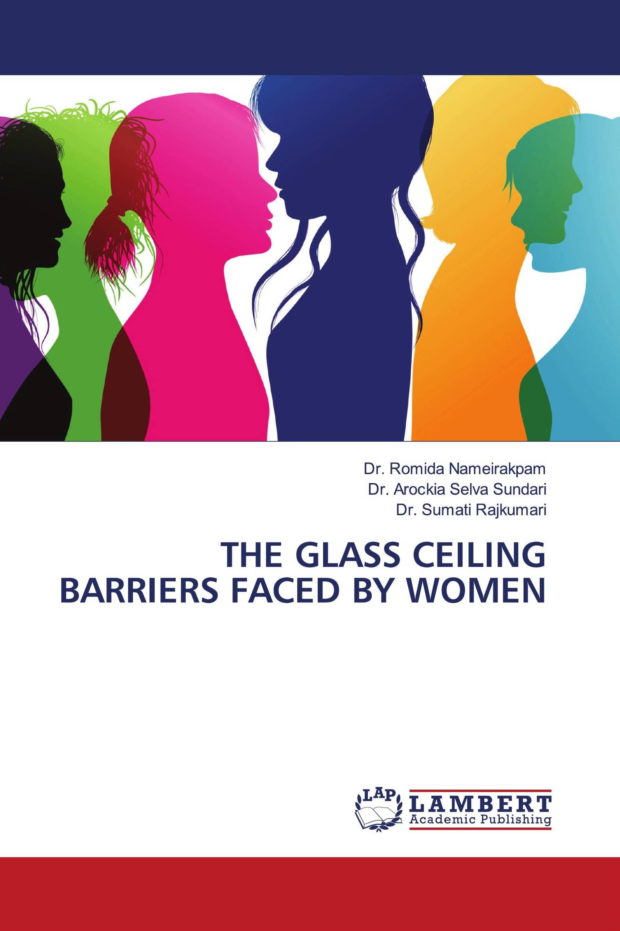 THE GLASS CEILING BARRIERS FACED BY WOMEN / 9786207470136