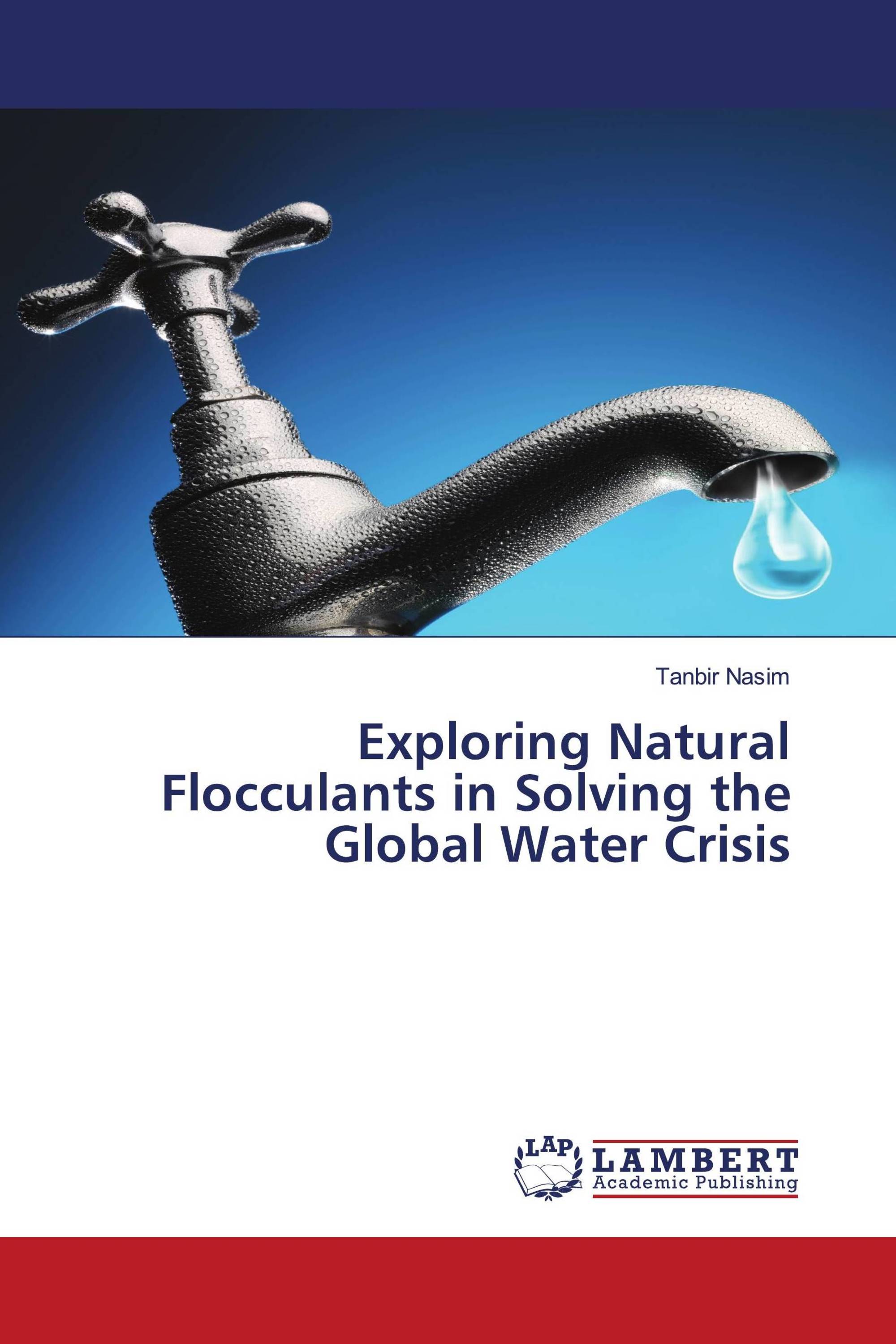 Exploring Natural Flocculants in Solving the Global Water Crisis