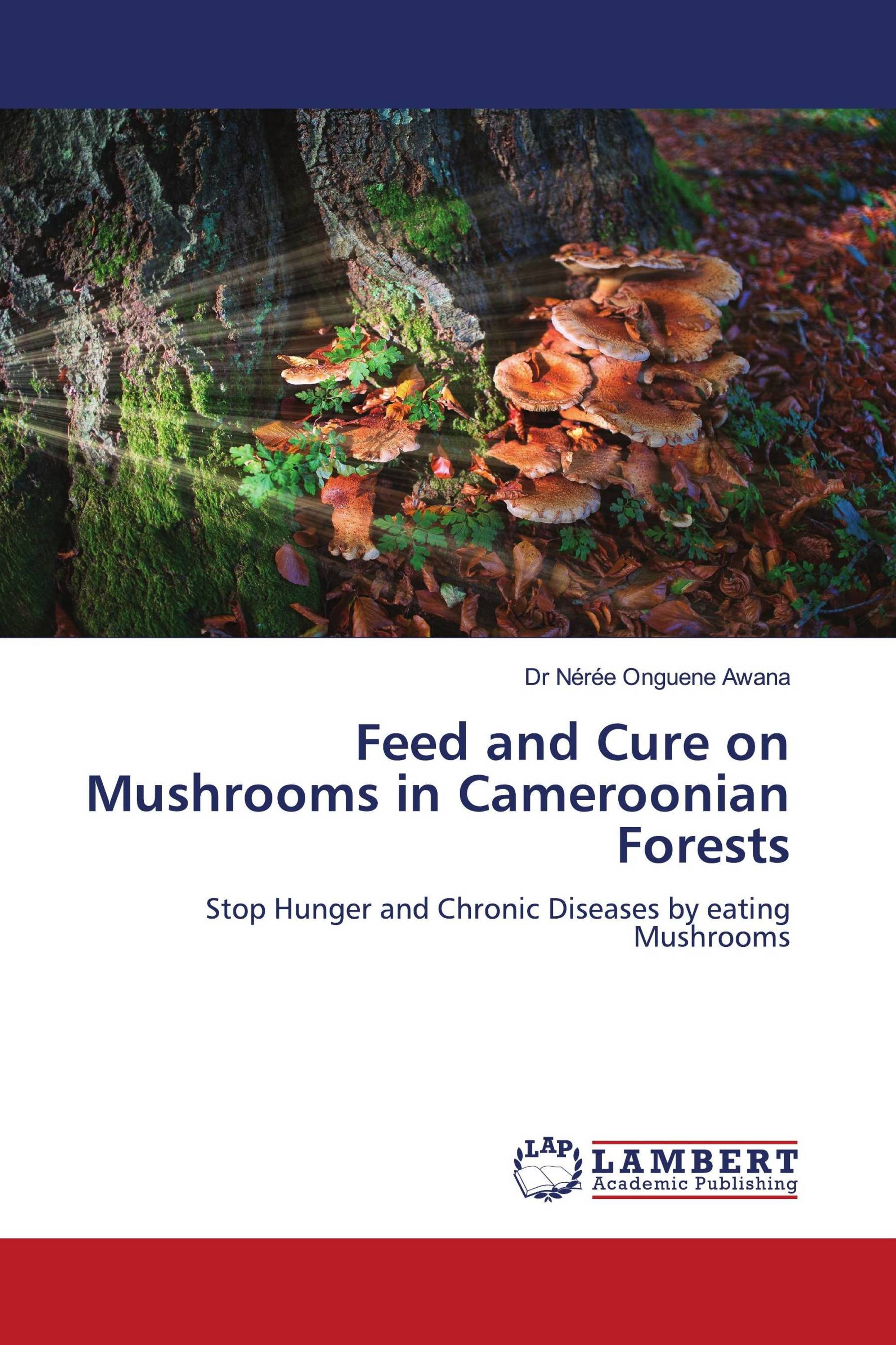 Feed and Cure on Mushrooms in Cameroonian Forests