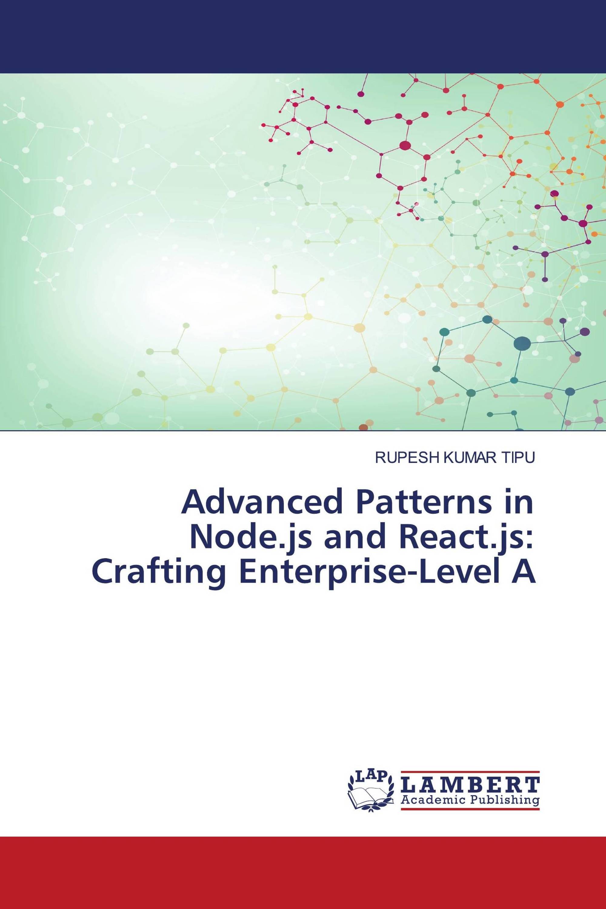 Advanced Patterns in Node.js and React.js: Crafting Enterprise-Level A