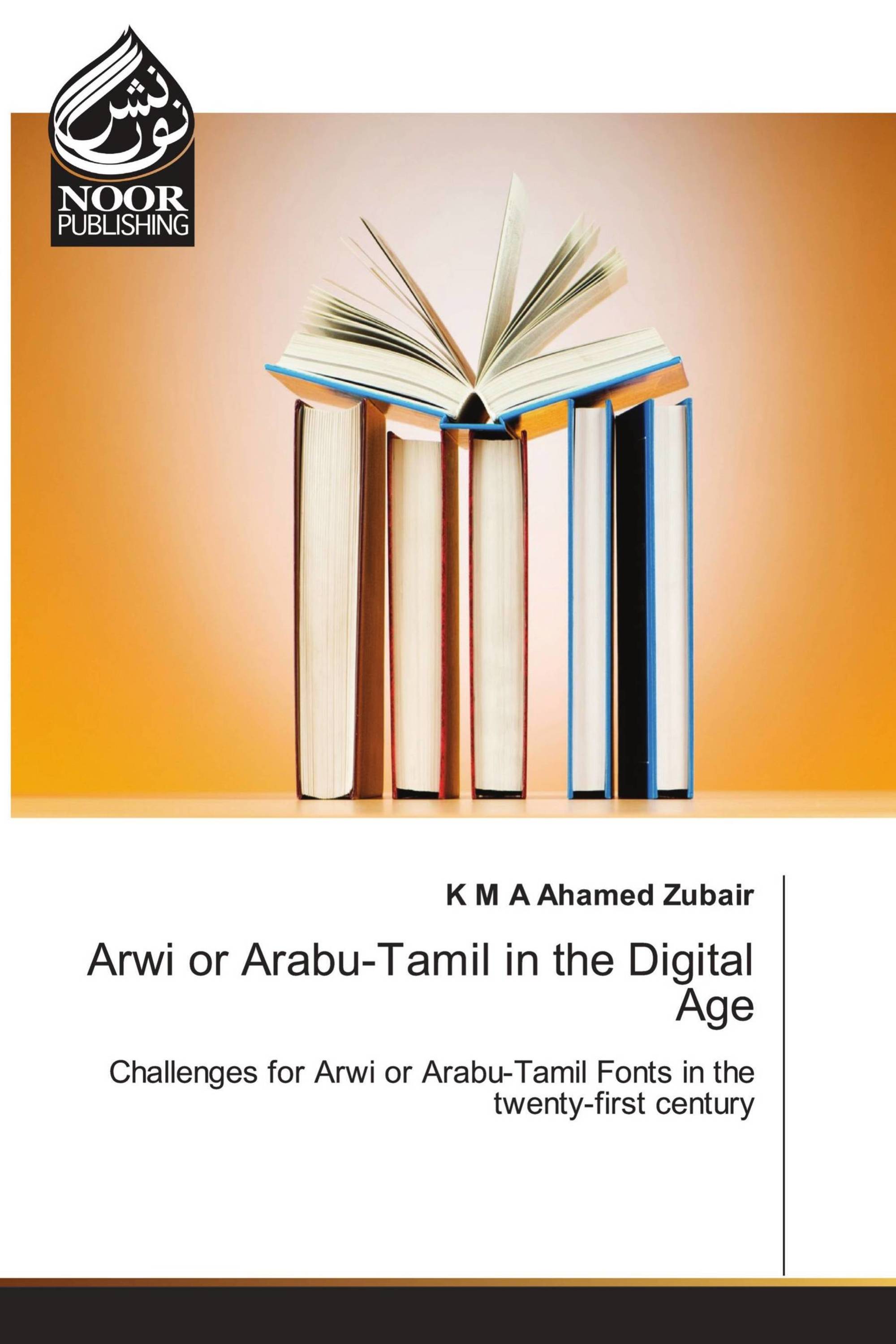 Arwi or Arabu-Tamil in the Digital Age