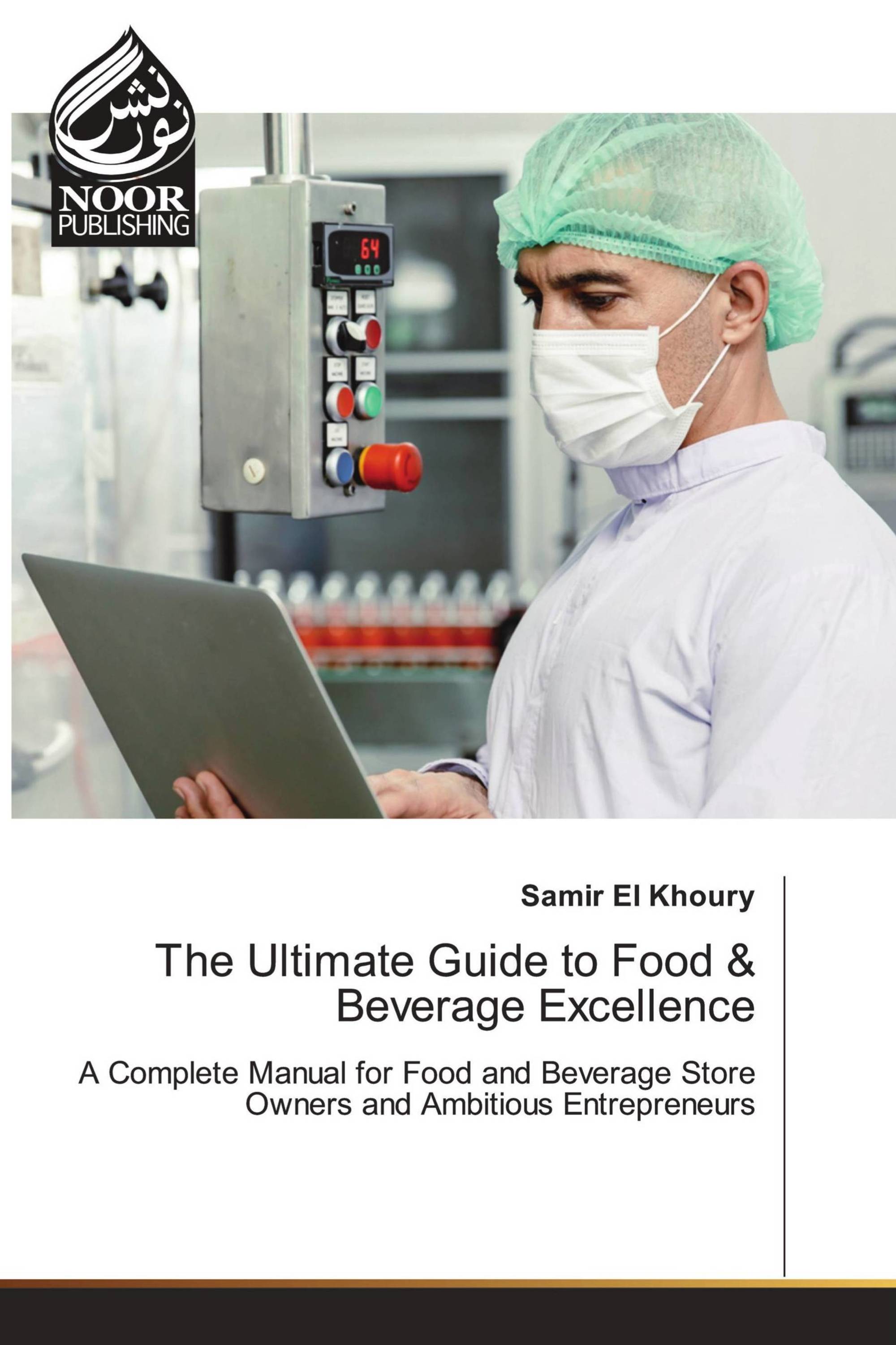 The Ultimate Guide to Food & Beverage Excellence