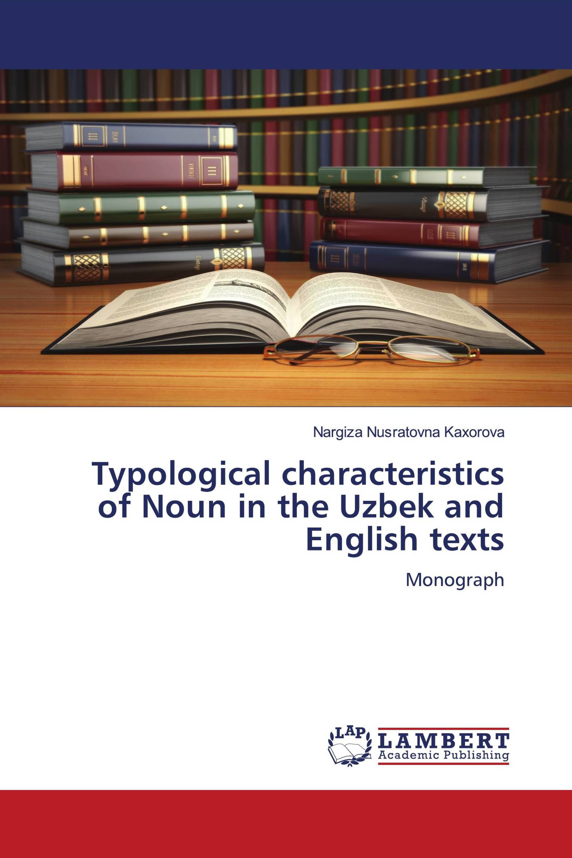 Typological characteristics of Noun in the Uzbek and English texts