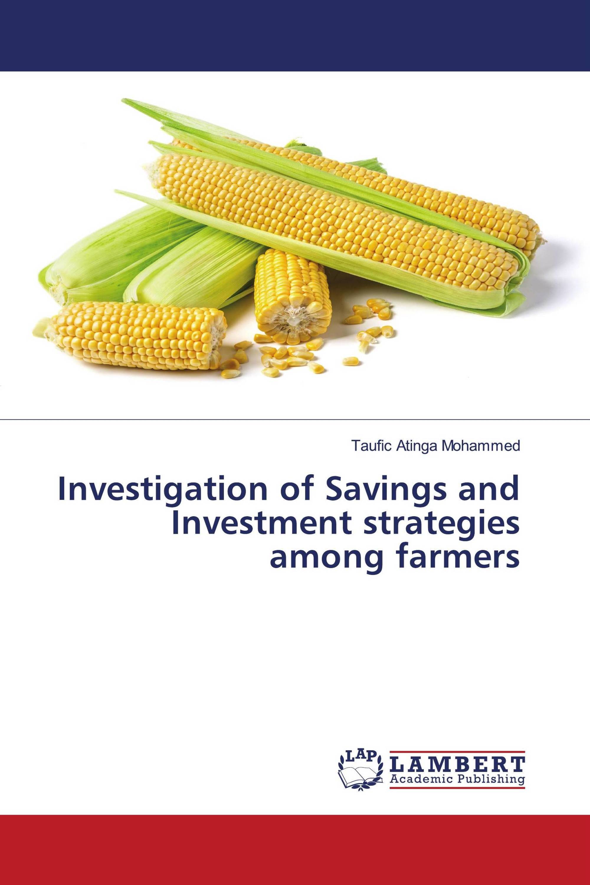 Investigation of Savings and Investment strategies among farmers