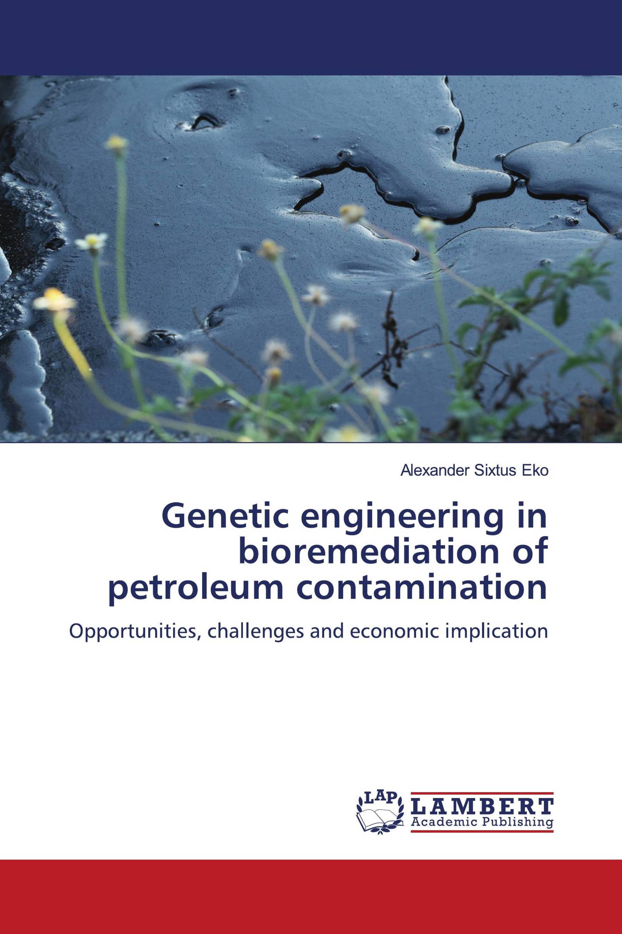 Genetic engineering in bioremediation of petroleum contamination