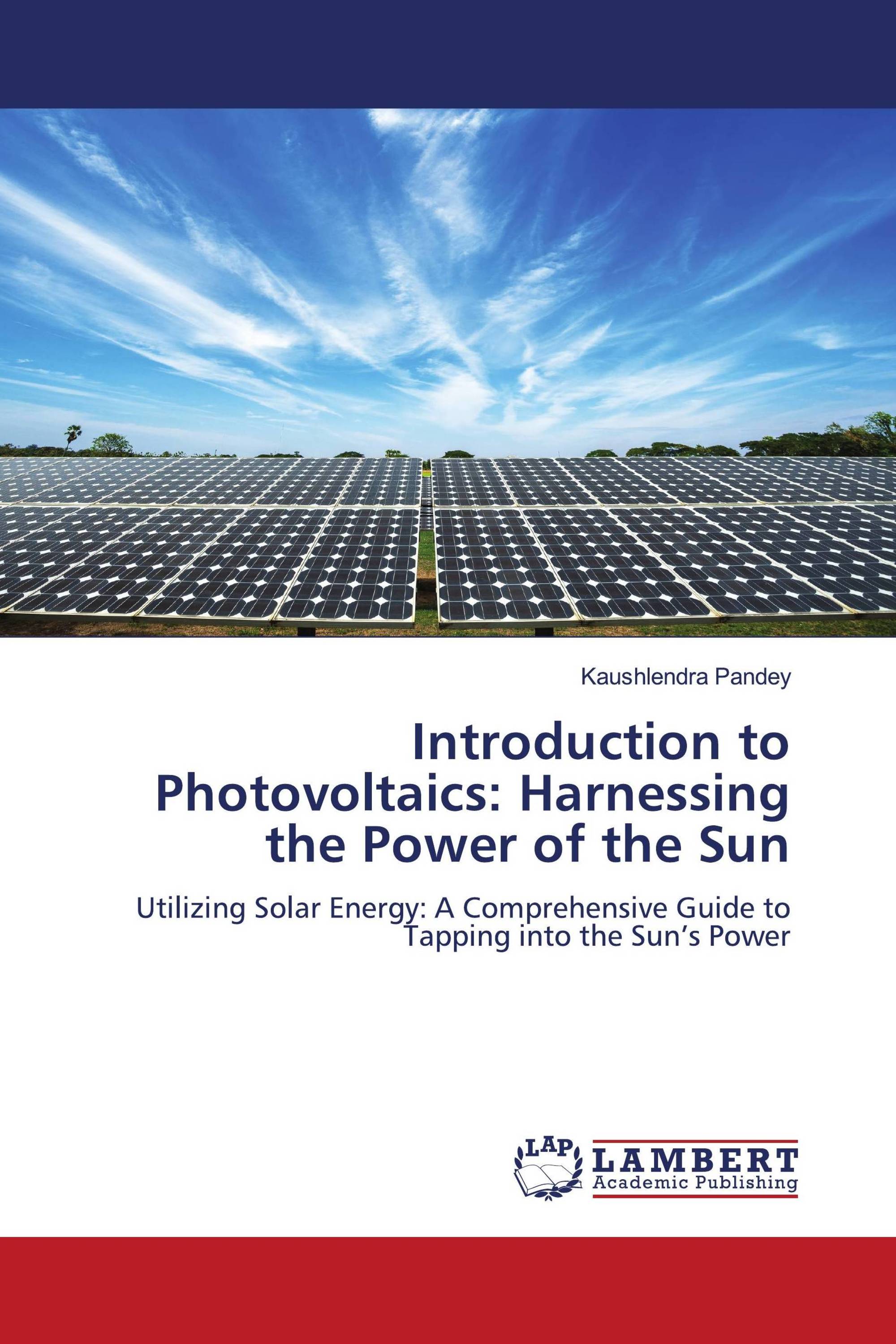 Introduction to Photovoltaics: Harnessing the Power of the Sun / 978 ...