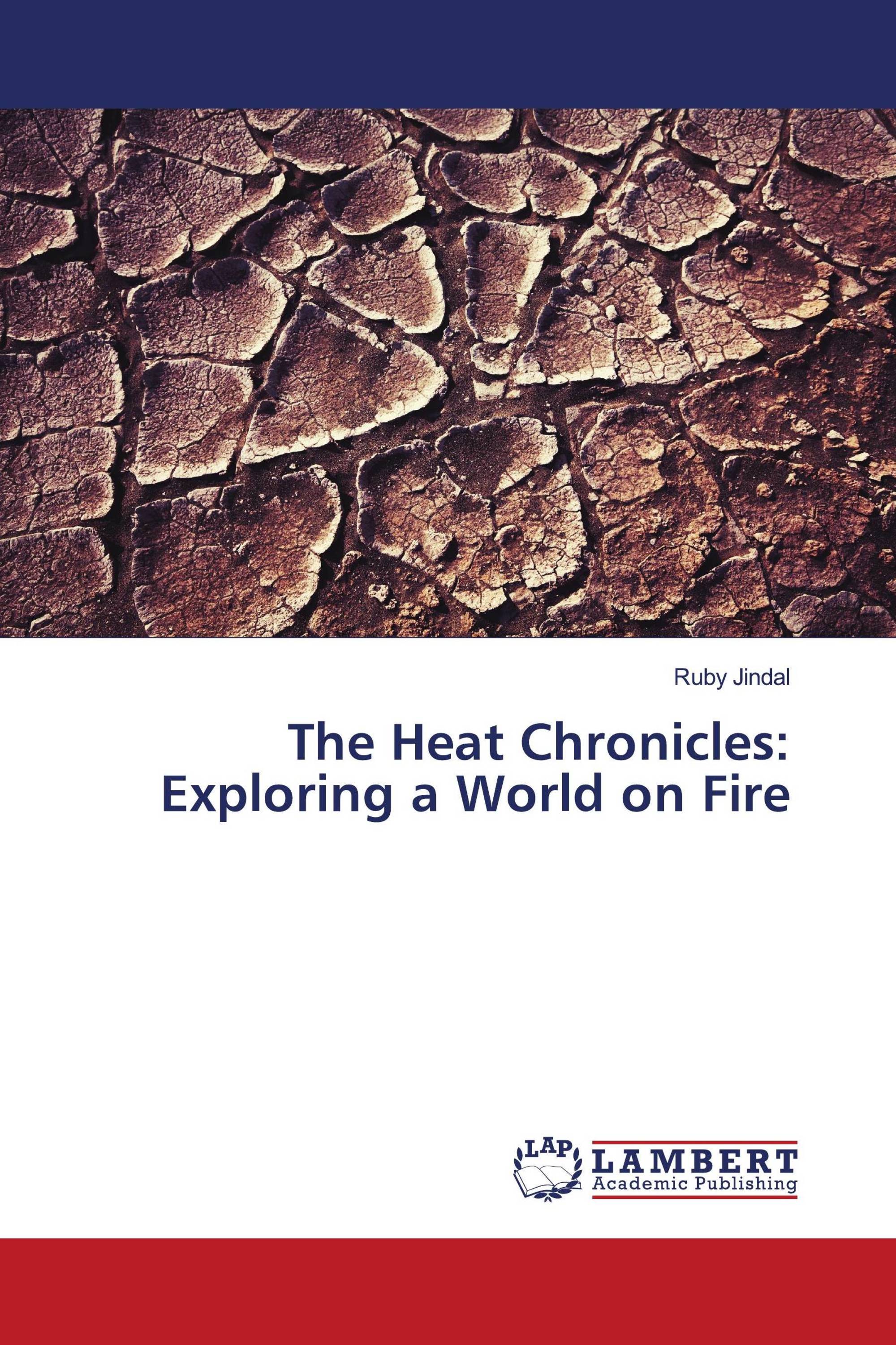 The Heat Chronicles: Exploring a World on Fire