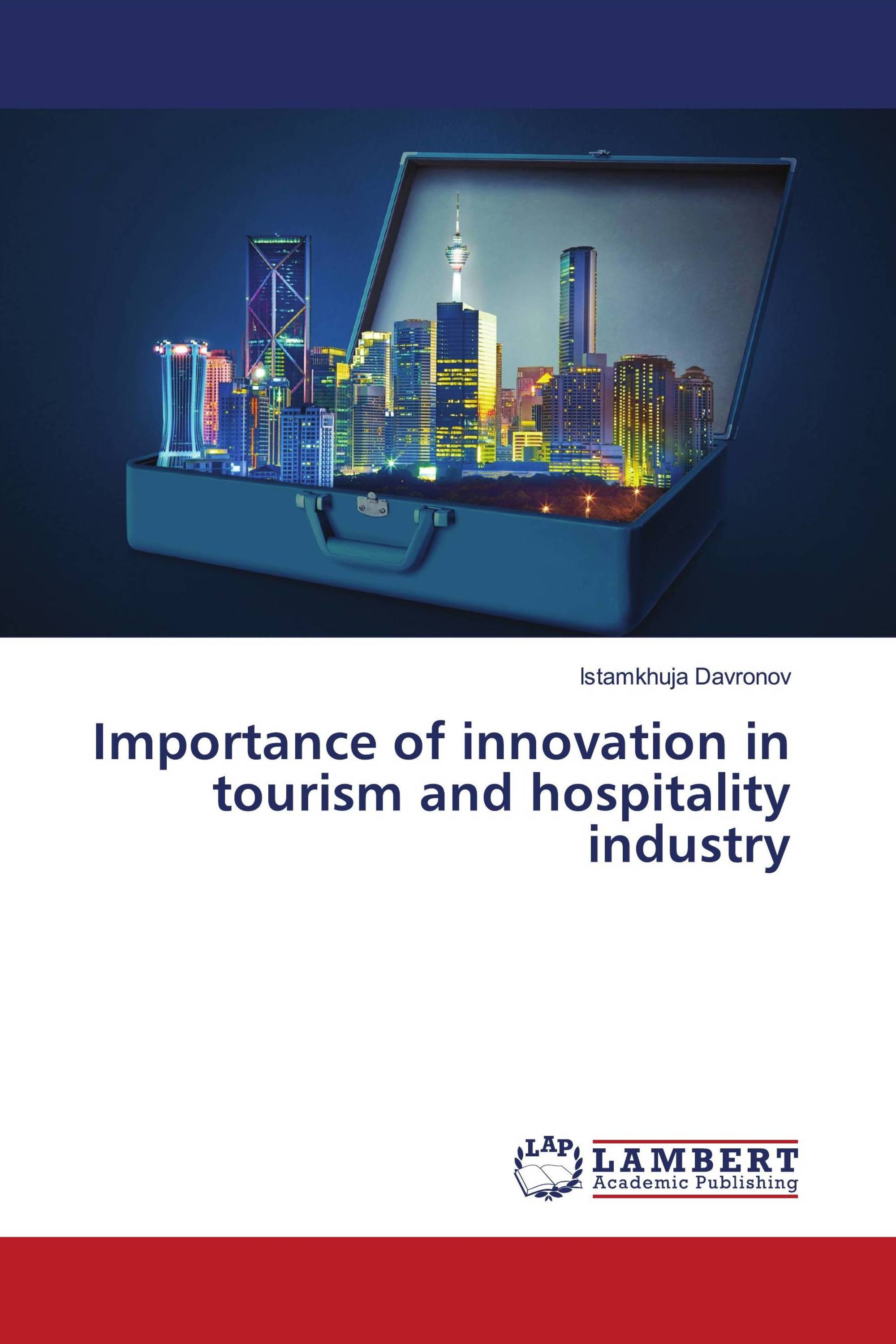 Importance of innovation in tourism and hospitality industry