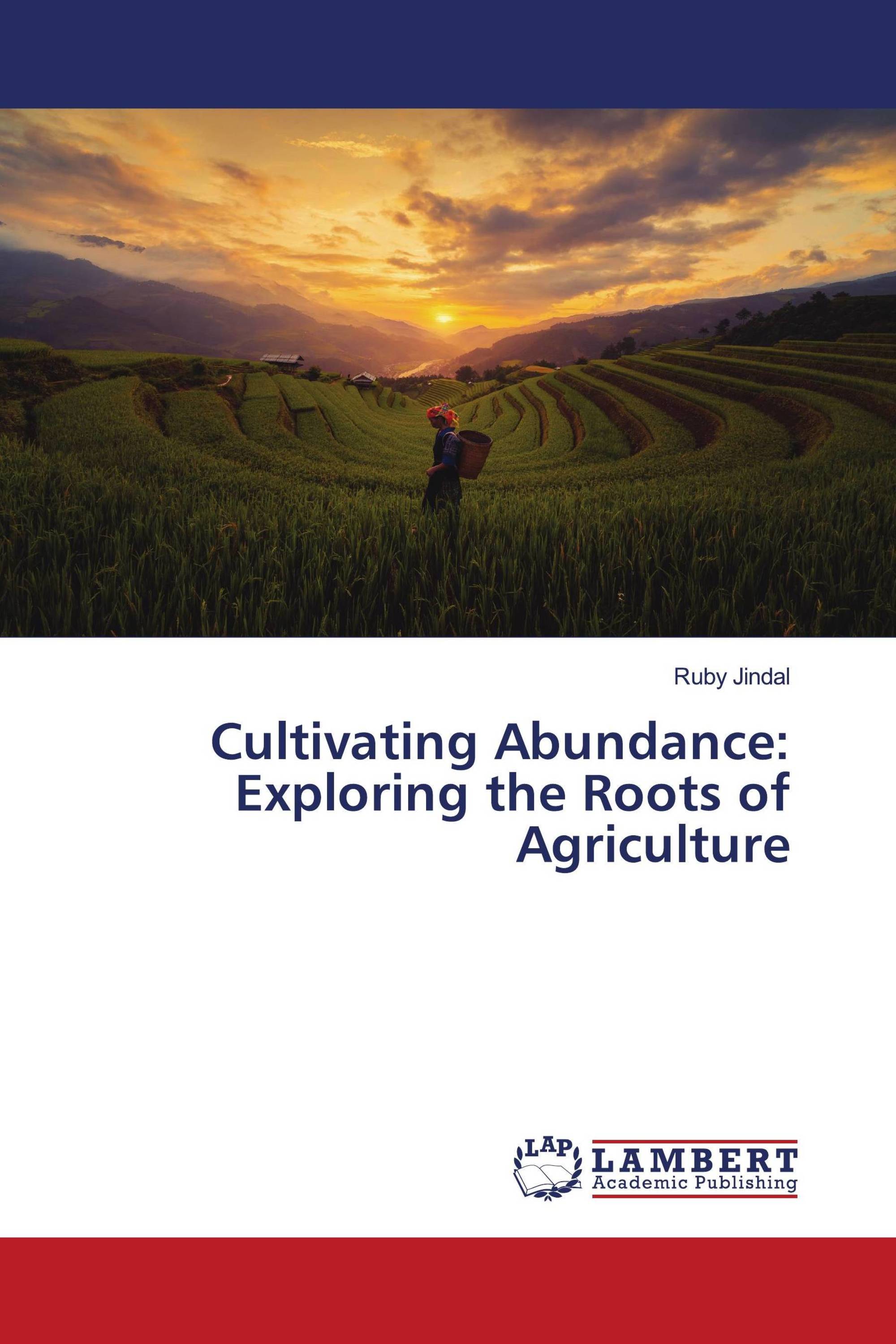 Cultivating Abundance: Exploring the Roots of Agriculture