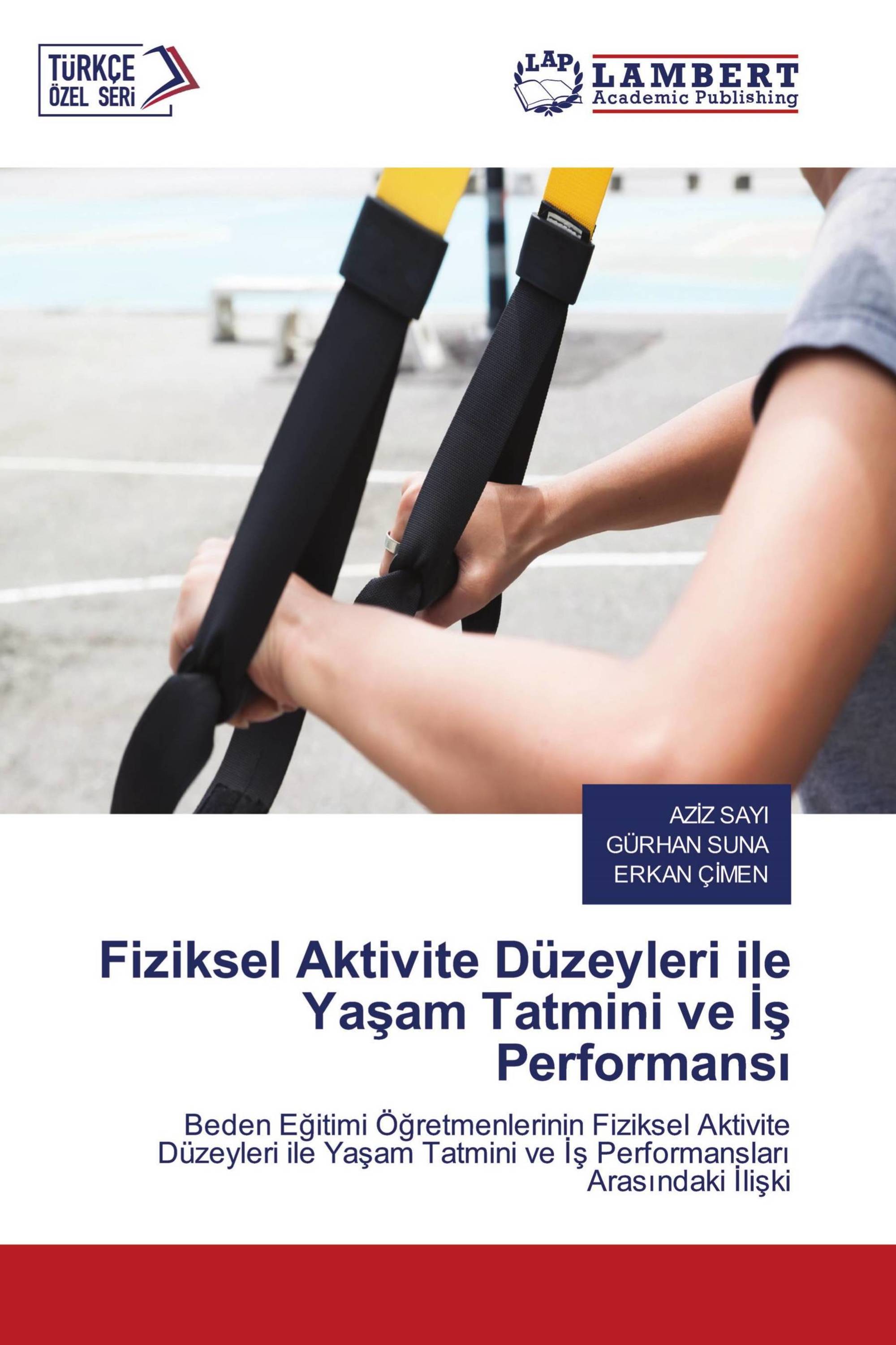 Fiziksel Aktivite Düzeyleri ile Yaşam Tatmini ve İş Performansı