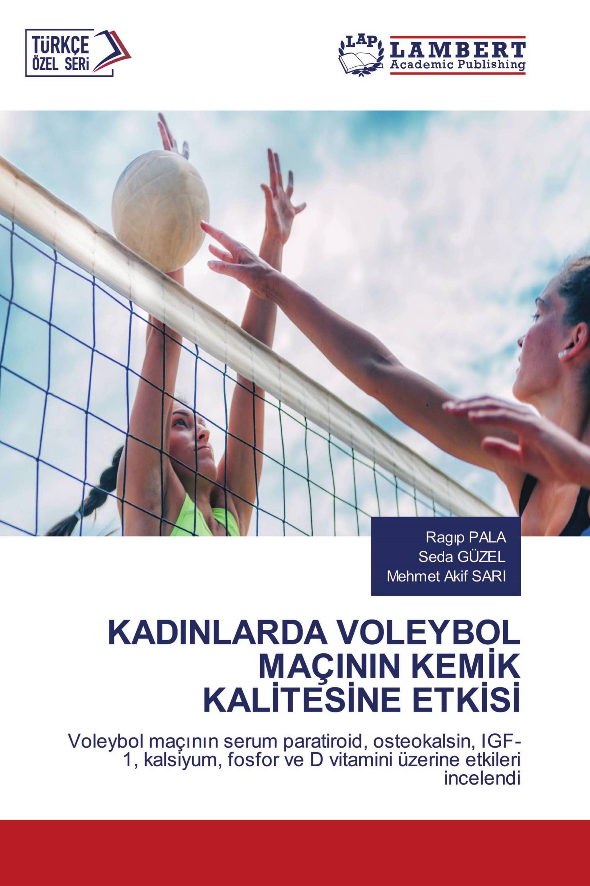 KADINLARDA VOLEYBOL MAÇININ KEMİK KALİTESİNE ETKİSİ