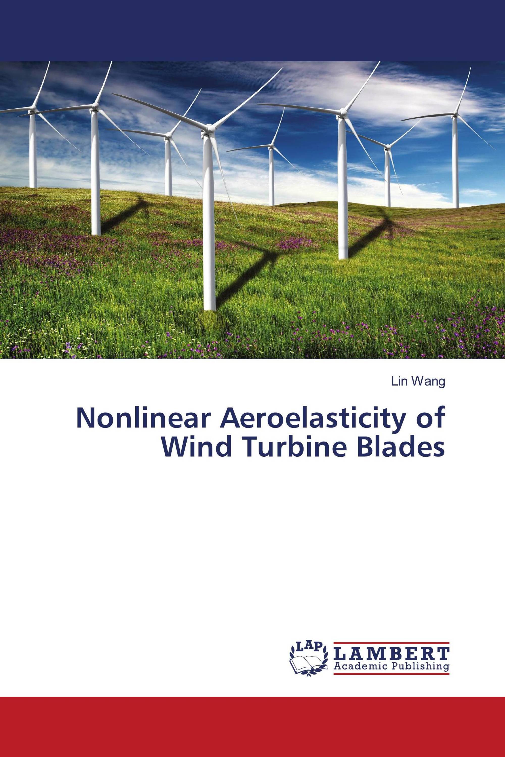 Nonlinear Aeroelasticity of Wind Turbine Blades