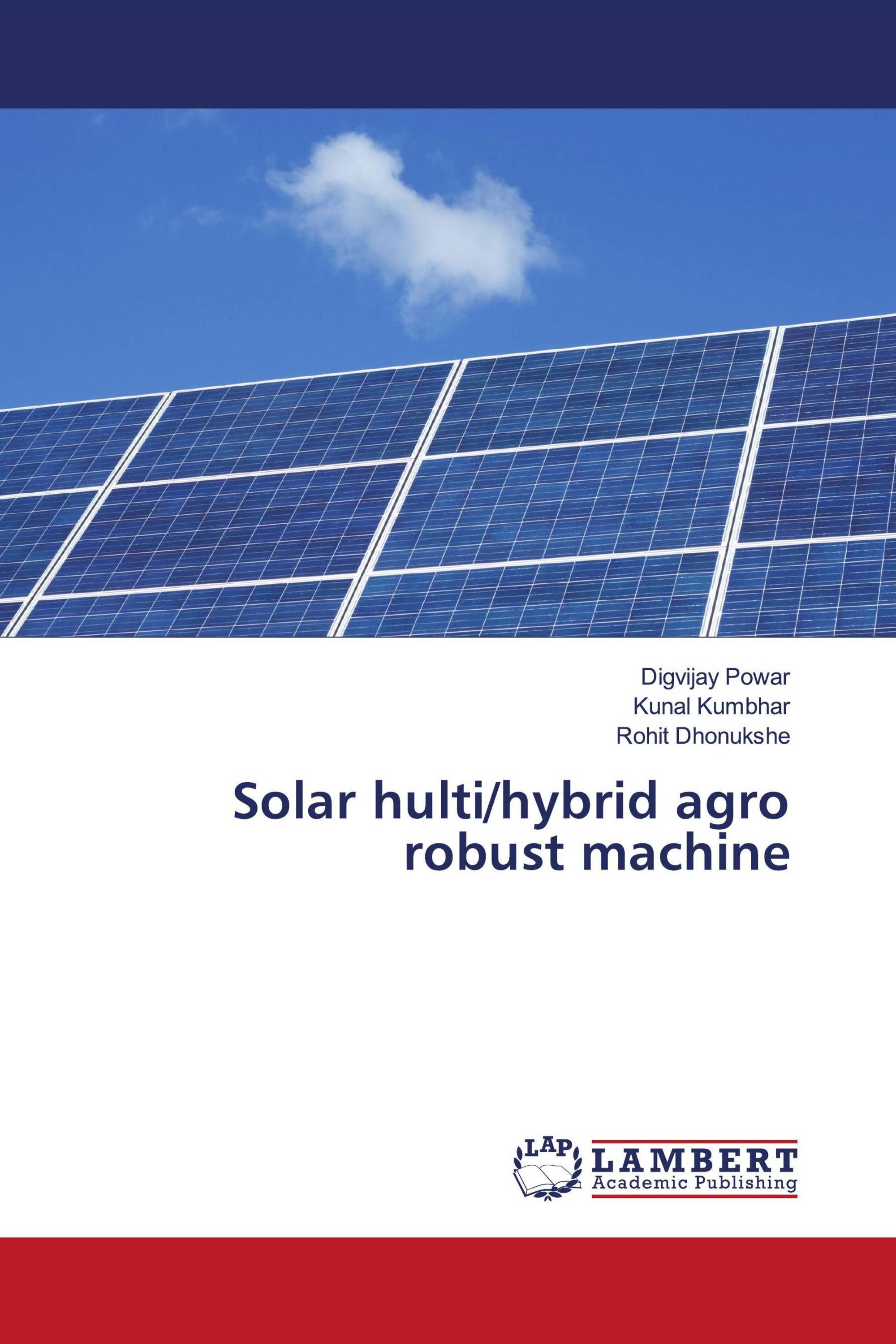 Solar hulti/hybrid agro robust machine