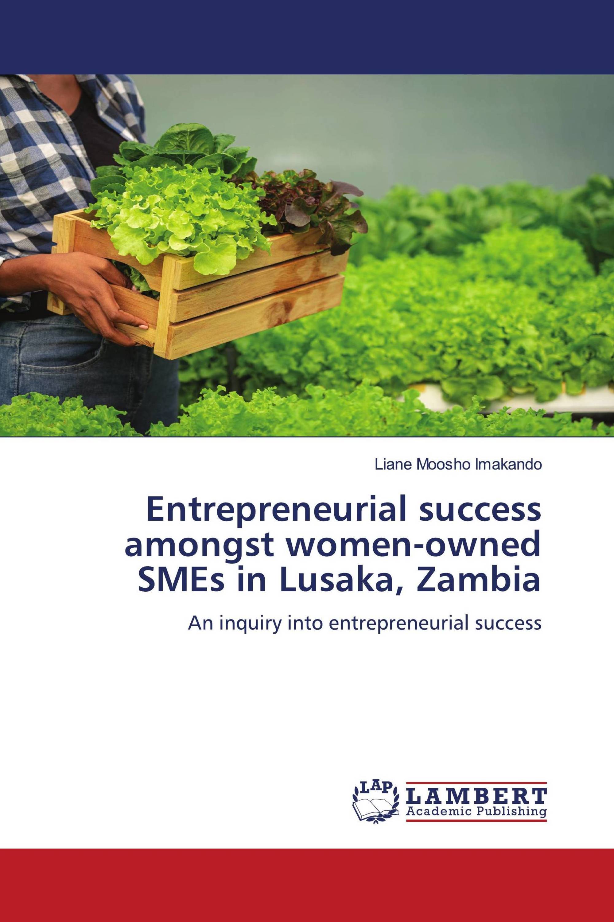 Entrepreneurial success amongst women-owned SMEs in Lusaka, Zambia