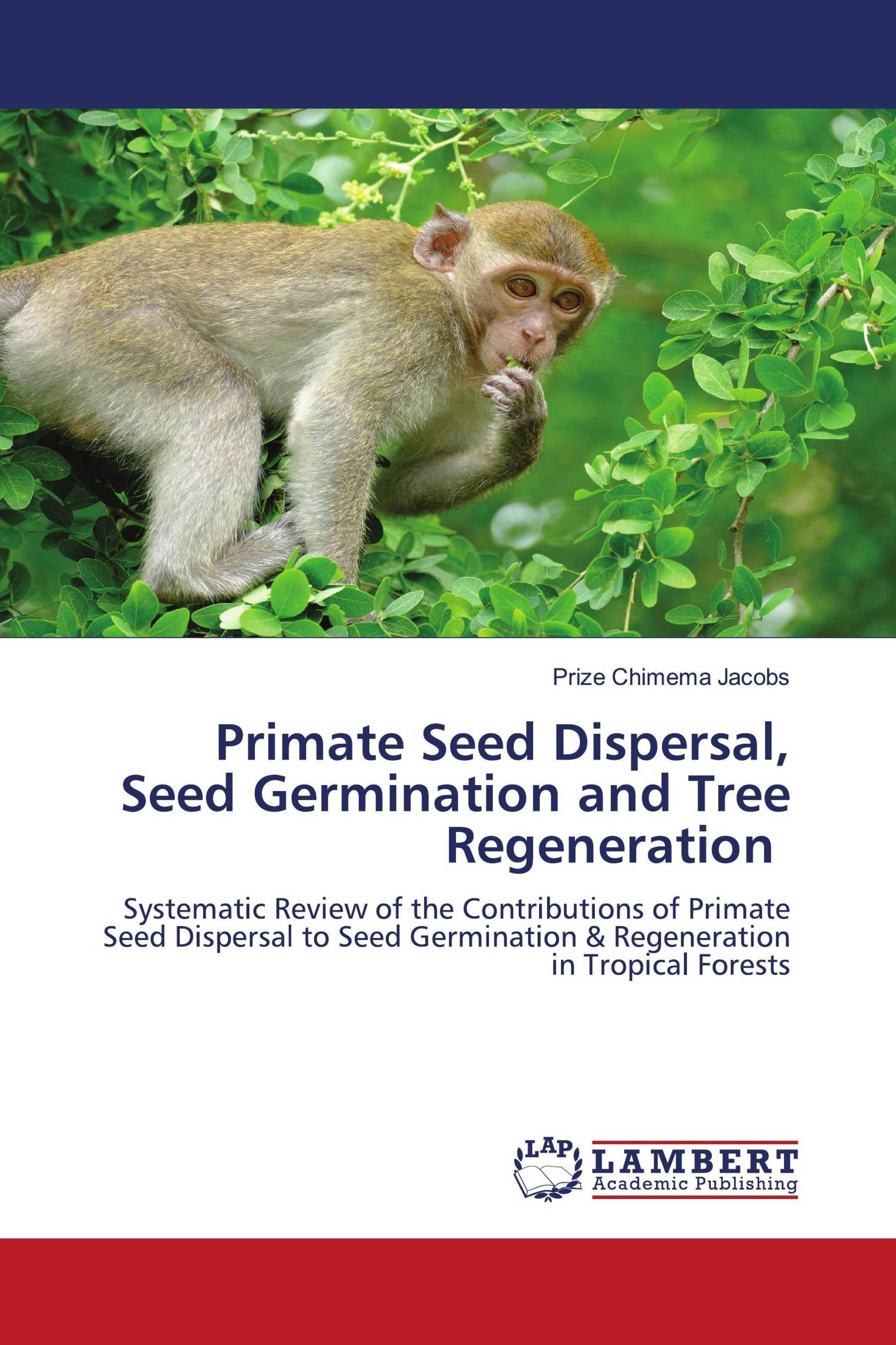 Primate Seed Dispersal, Seed Germination and Tree Regeneration