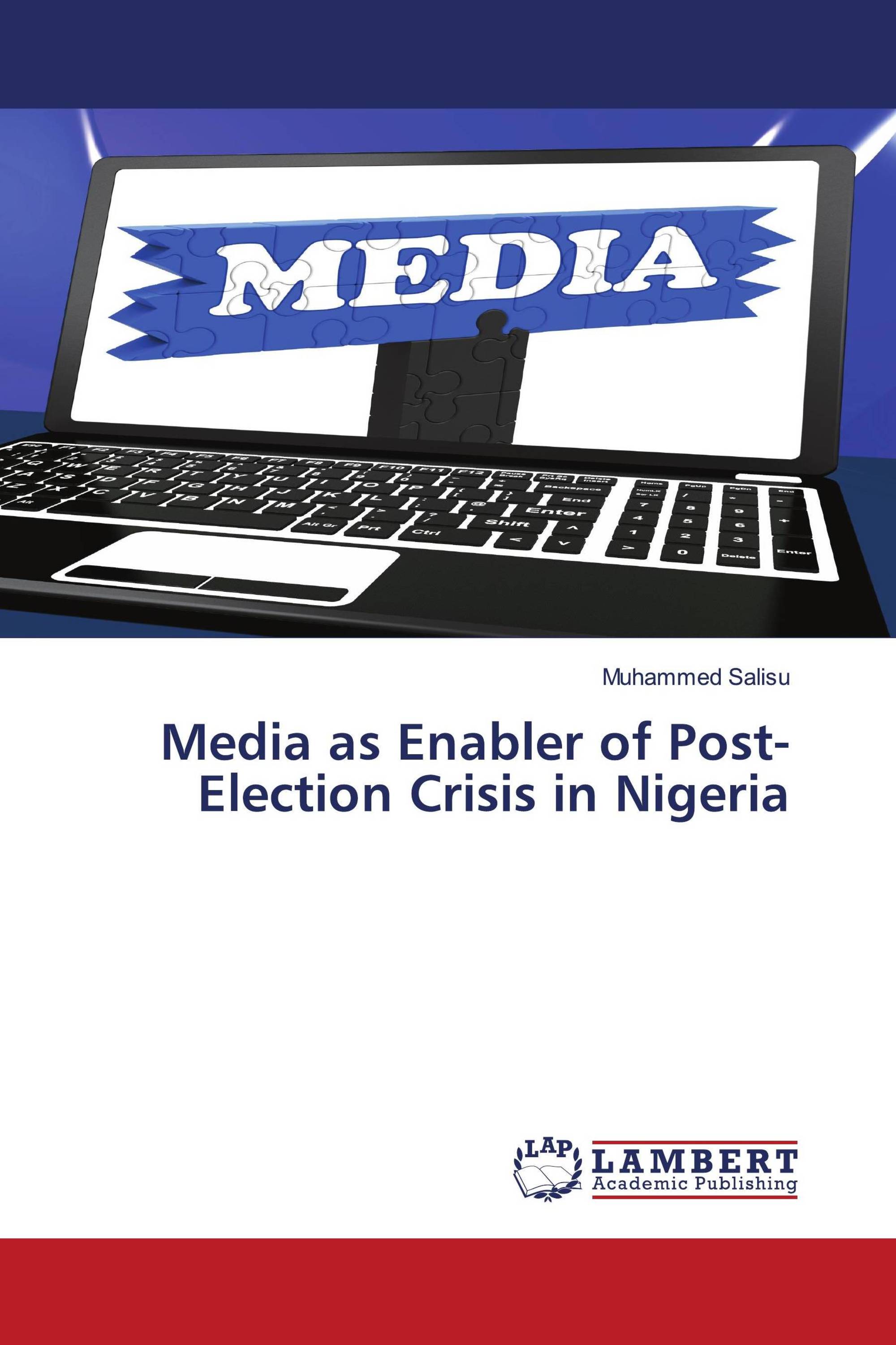 Media as Enabler of Post-Election Crisis in Nigeria