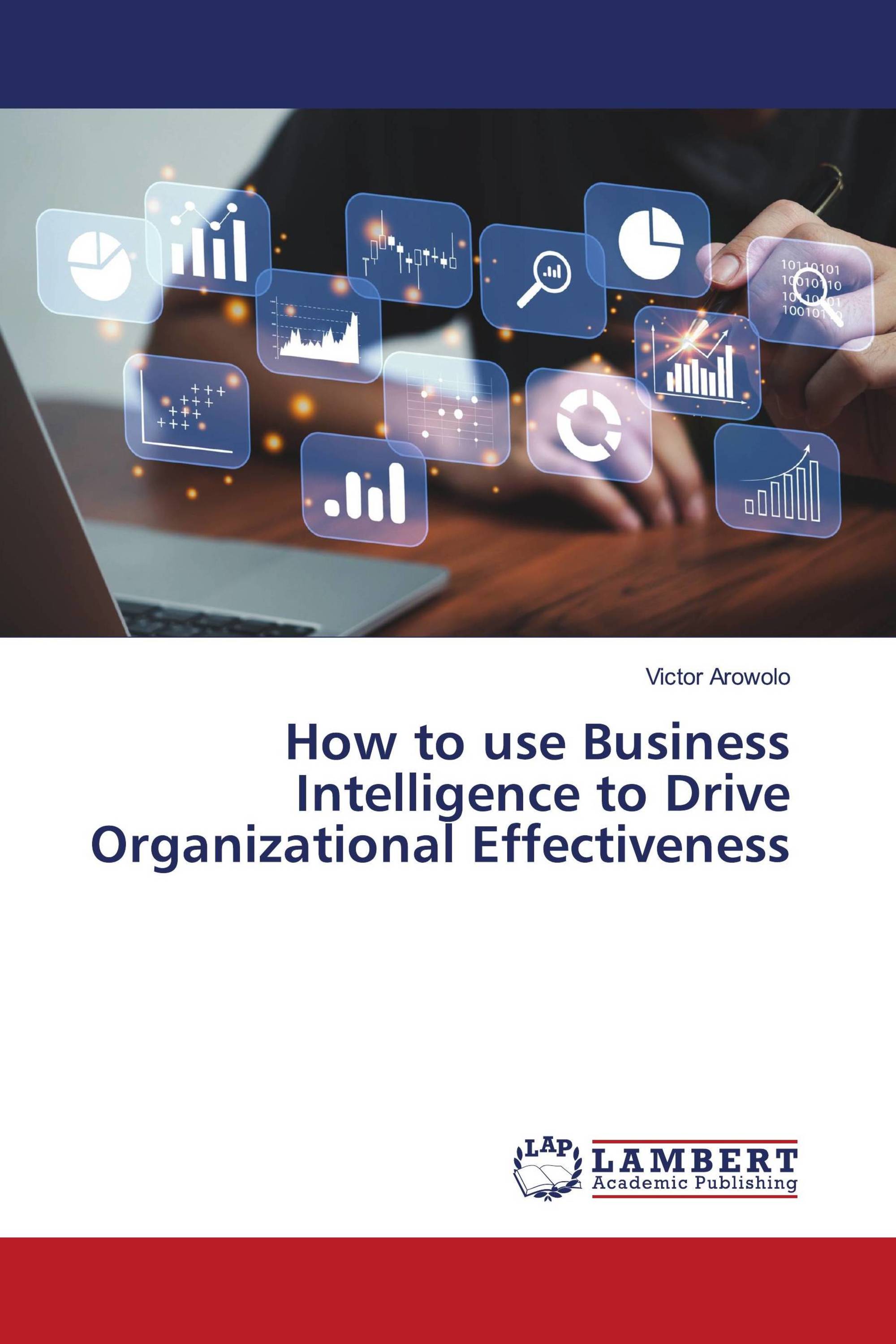 How to use Business Intelligence to Drive Organizational Effectiveness