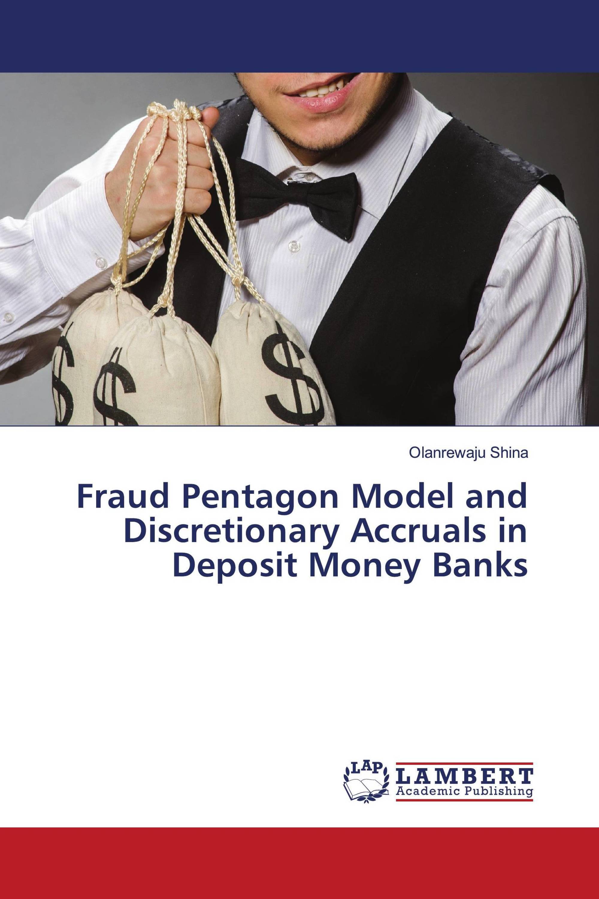 Fraud Pentagon Model and Discretionary Accruals in Deposit Money Banks