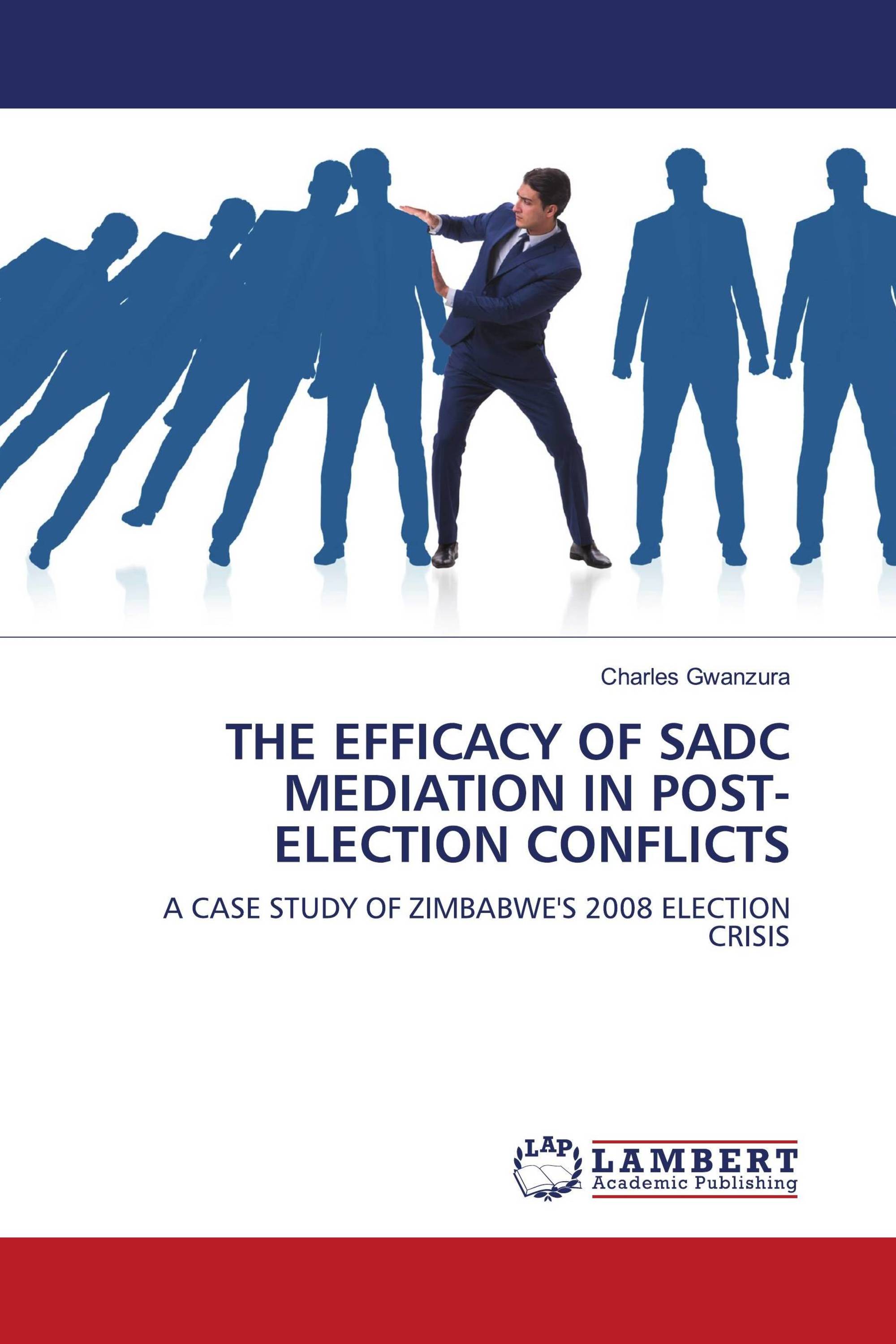 THE EFFICACY OF SADC MEDIATION IN POST-ELECTION CONFLICTS