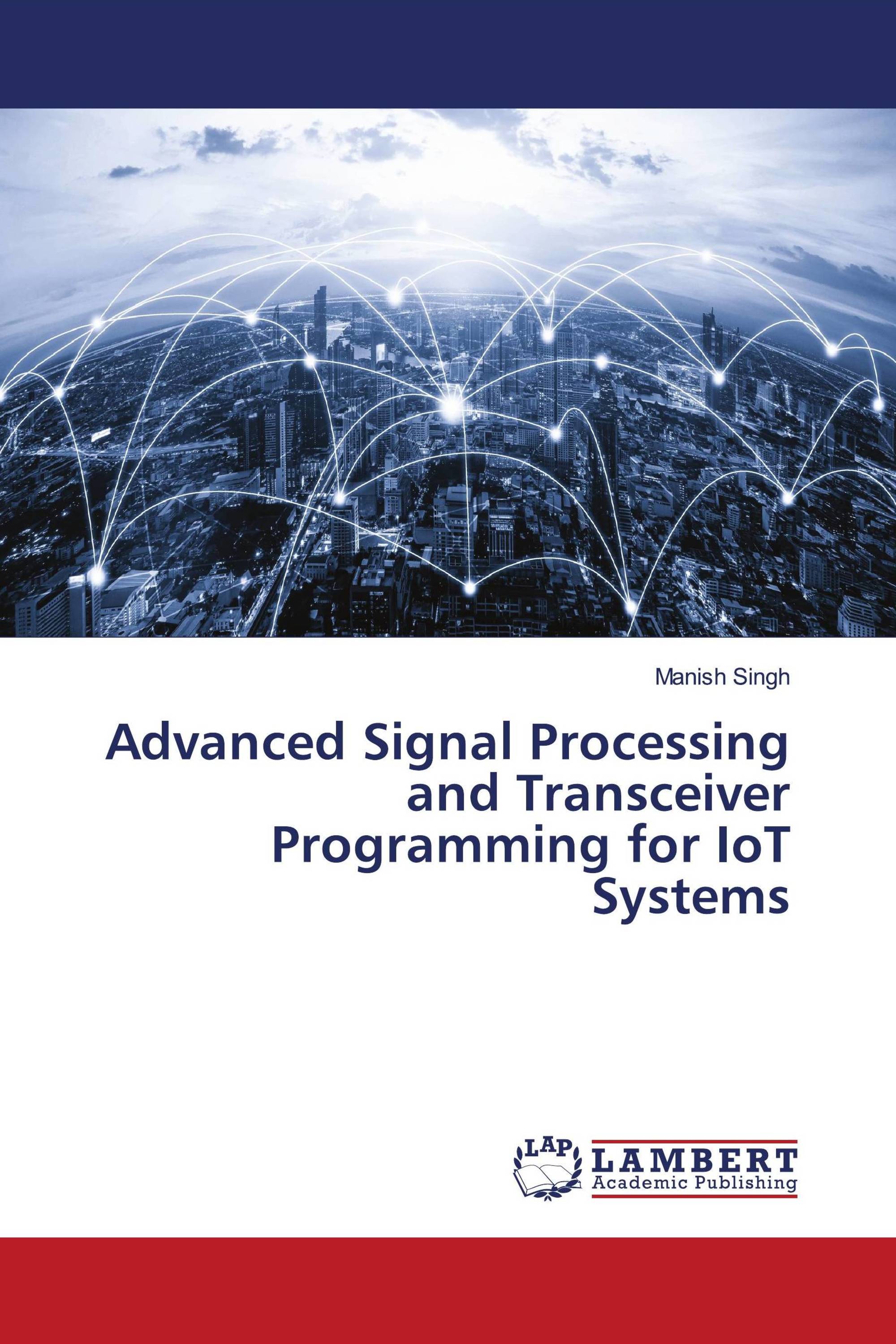 Advanced Signal Processing and Transceiver Programming for IoT Systems