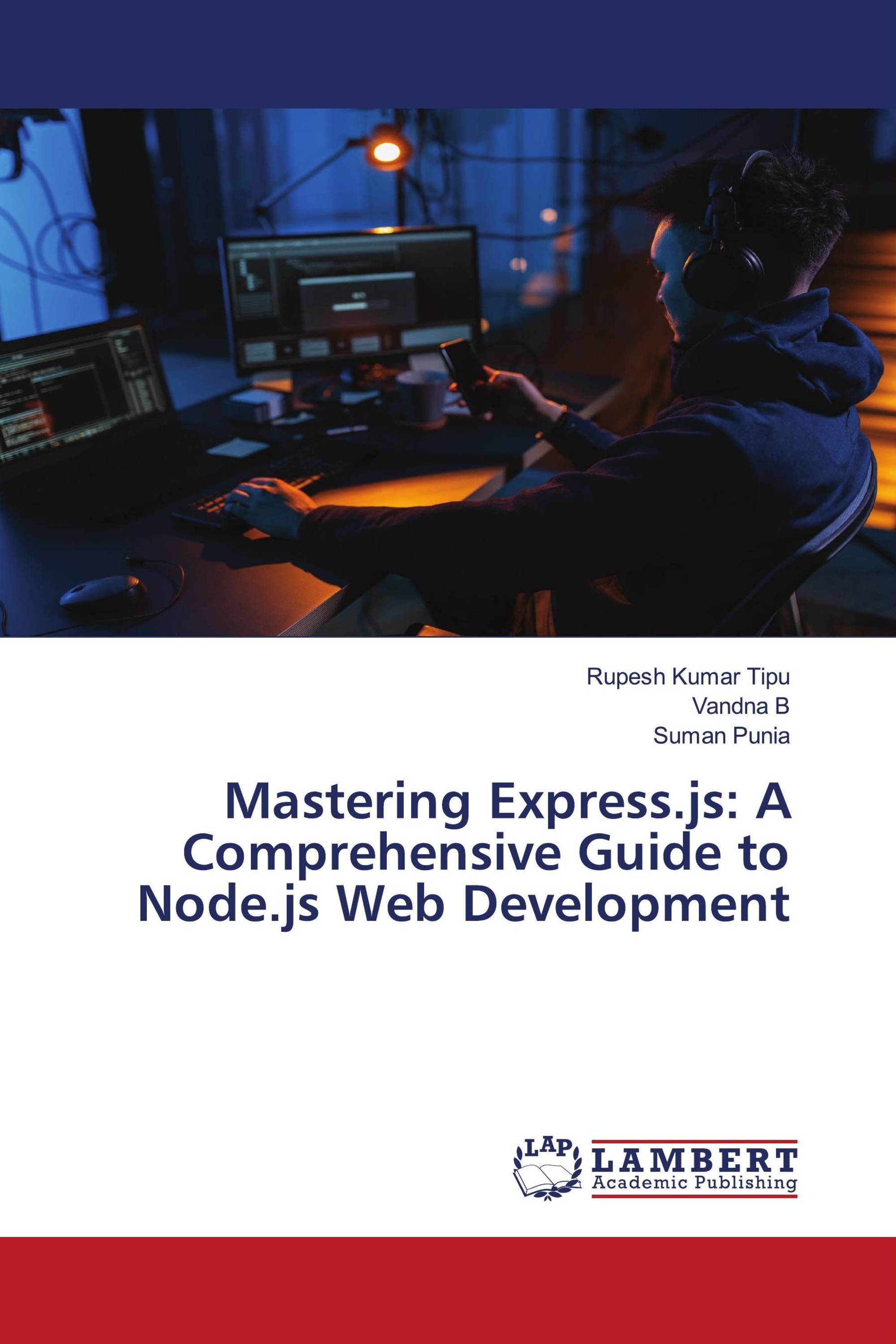 Mastering Express.js: A Comprehensive Guide to Node.js Web Development