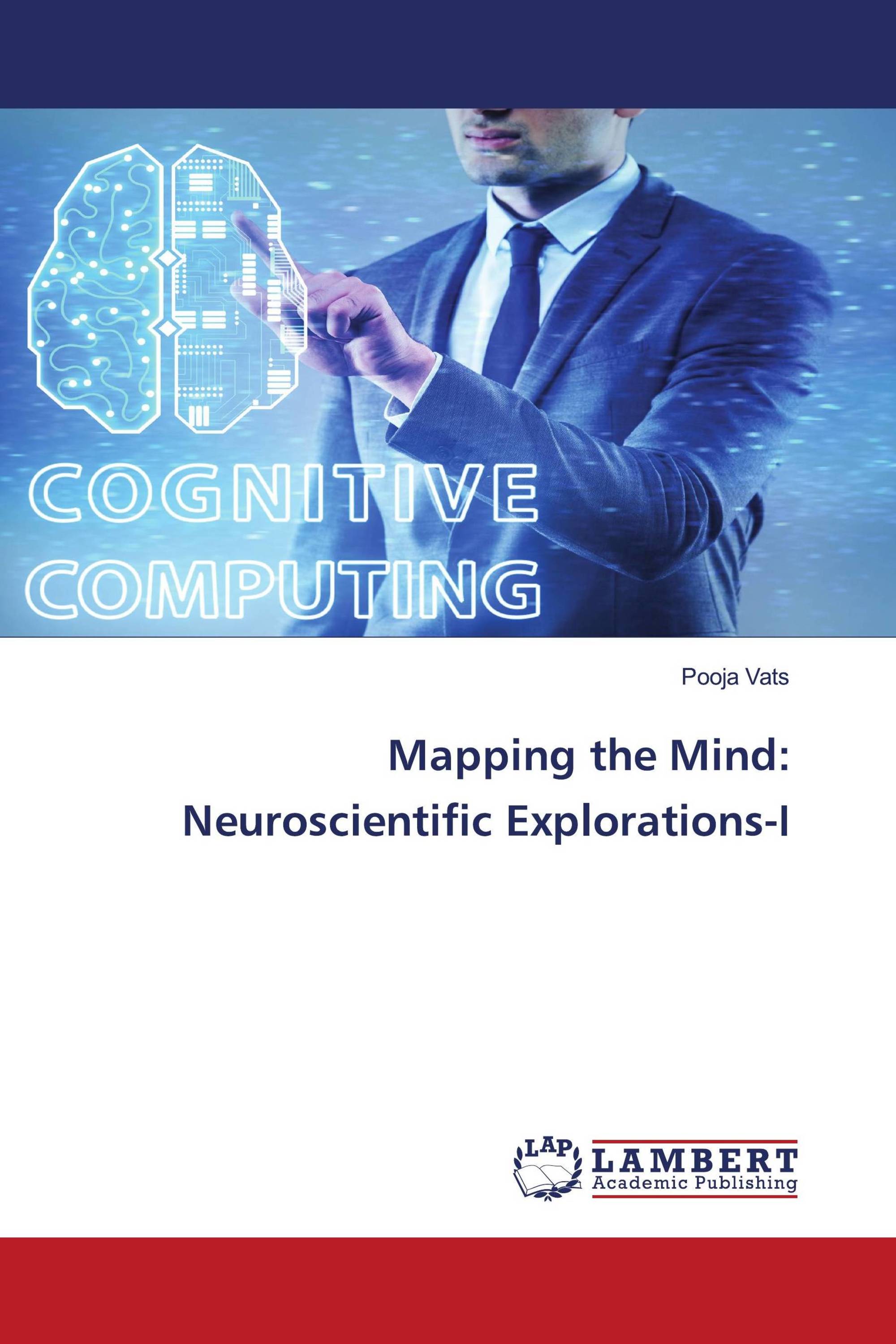 Mapping the Mind: Neuroscientific Explorations-I