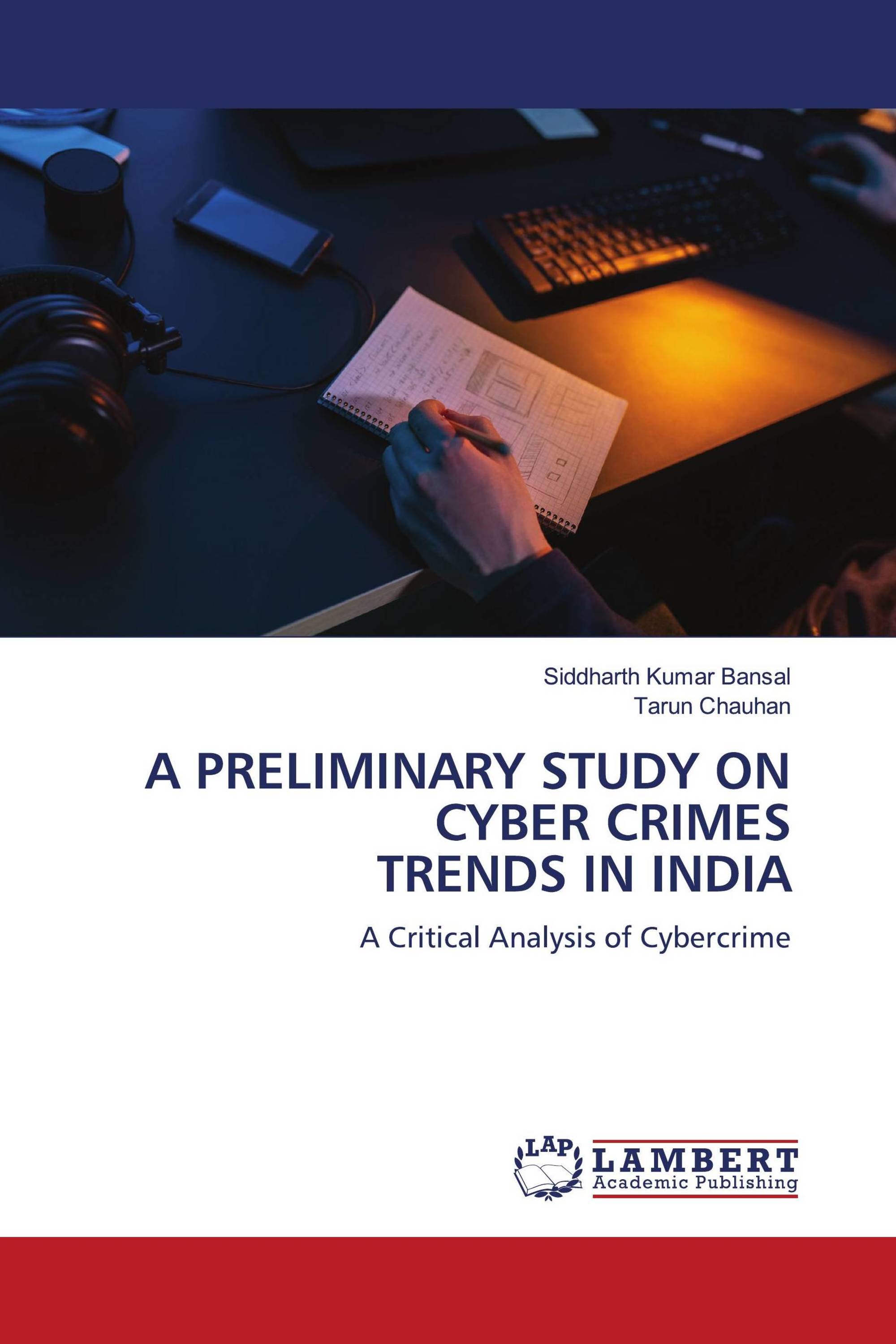 A PRELIMINARY STUDY ON CYBER CRIMES TRENDS IN INDIA