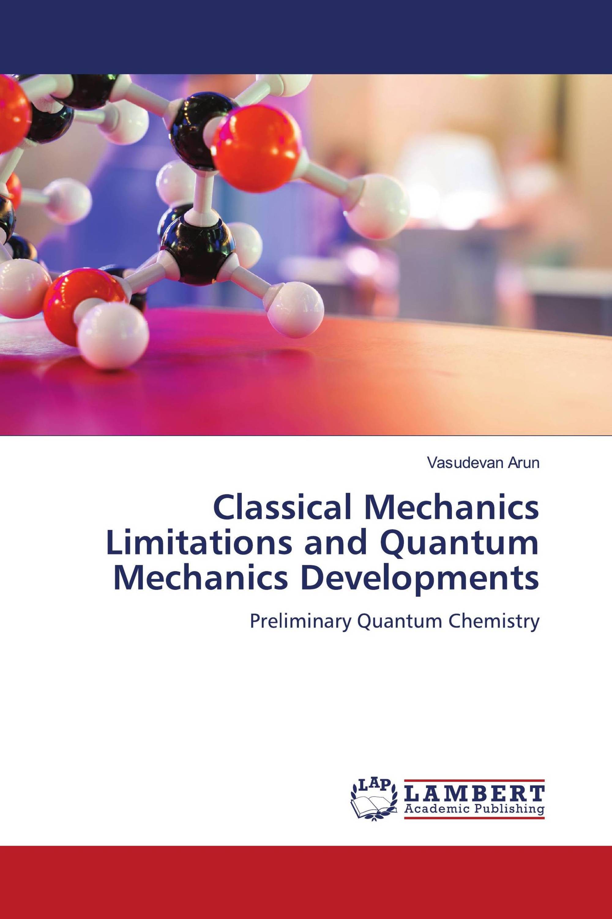 Classical Mechanics Limitations and Quantum Mechanics Developments