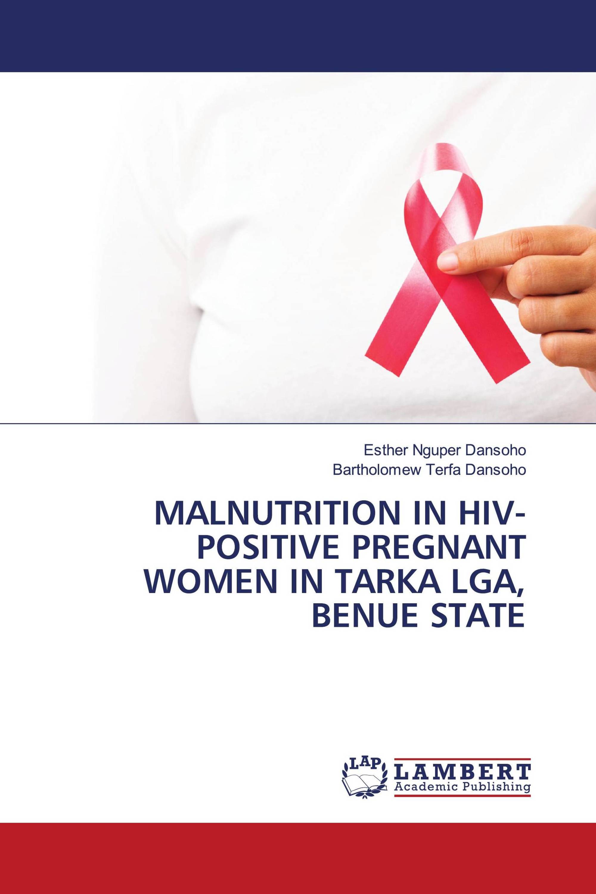 MALNUTRITION IN HIV-POSITIVE PREGNANT WOMEN IN TARKA LGA, BENUE STATE