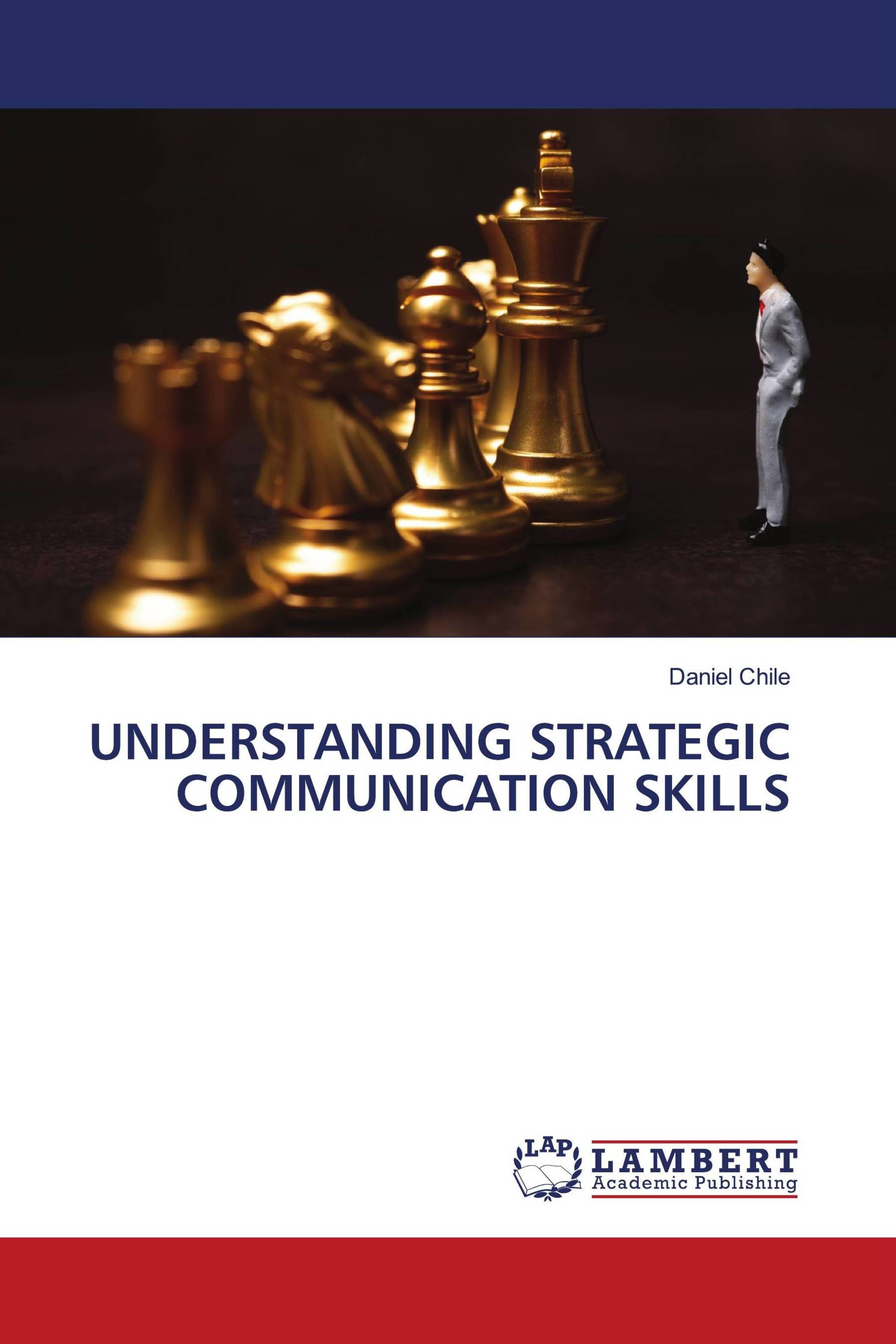 UNDERSTANDING STRATEGIC COMMUNICATION SKILLS