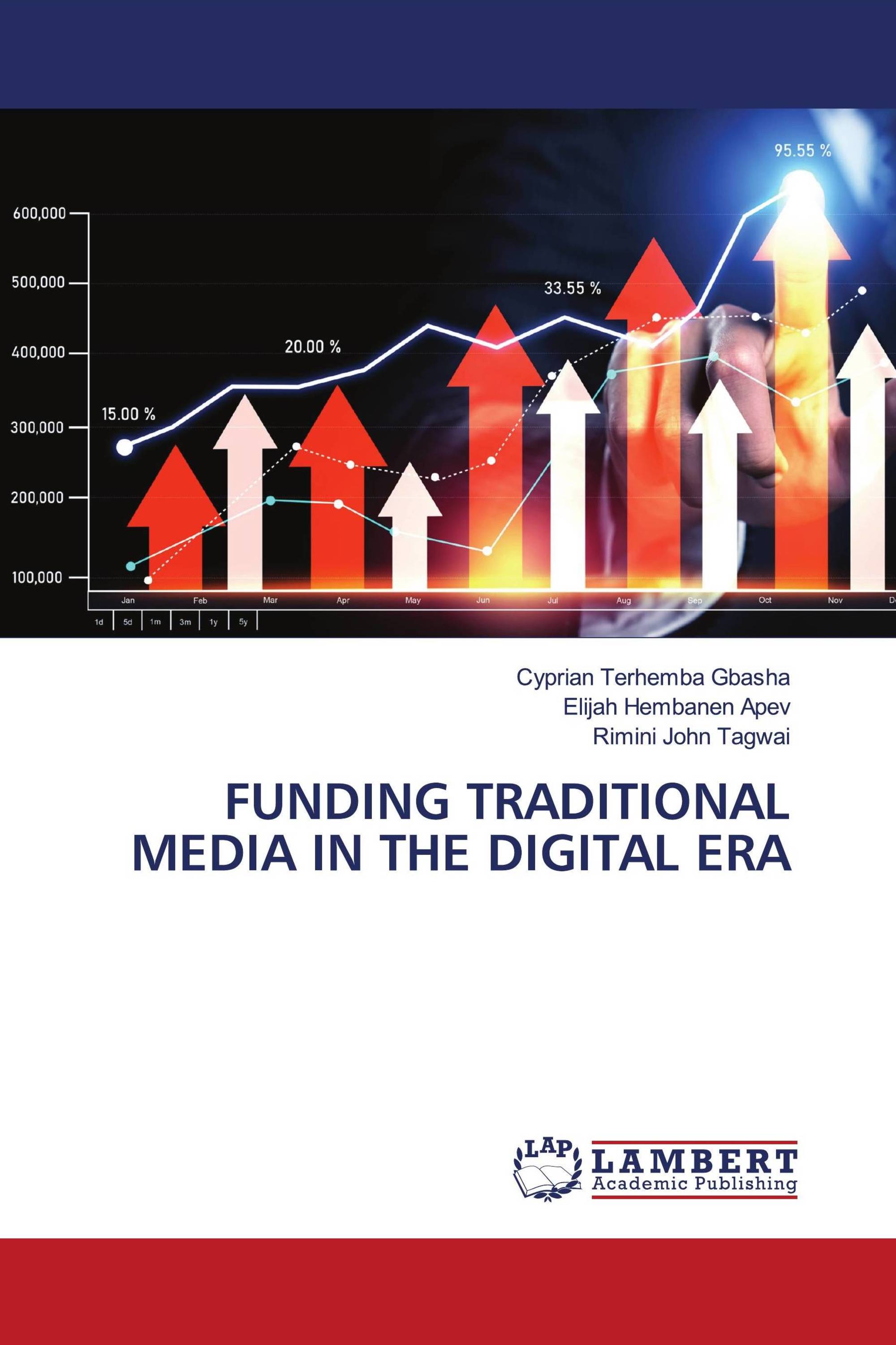 FUNDING TRADITIONAL MEDIA IN THE DIGITAL ERA