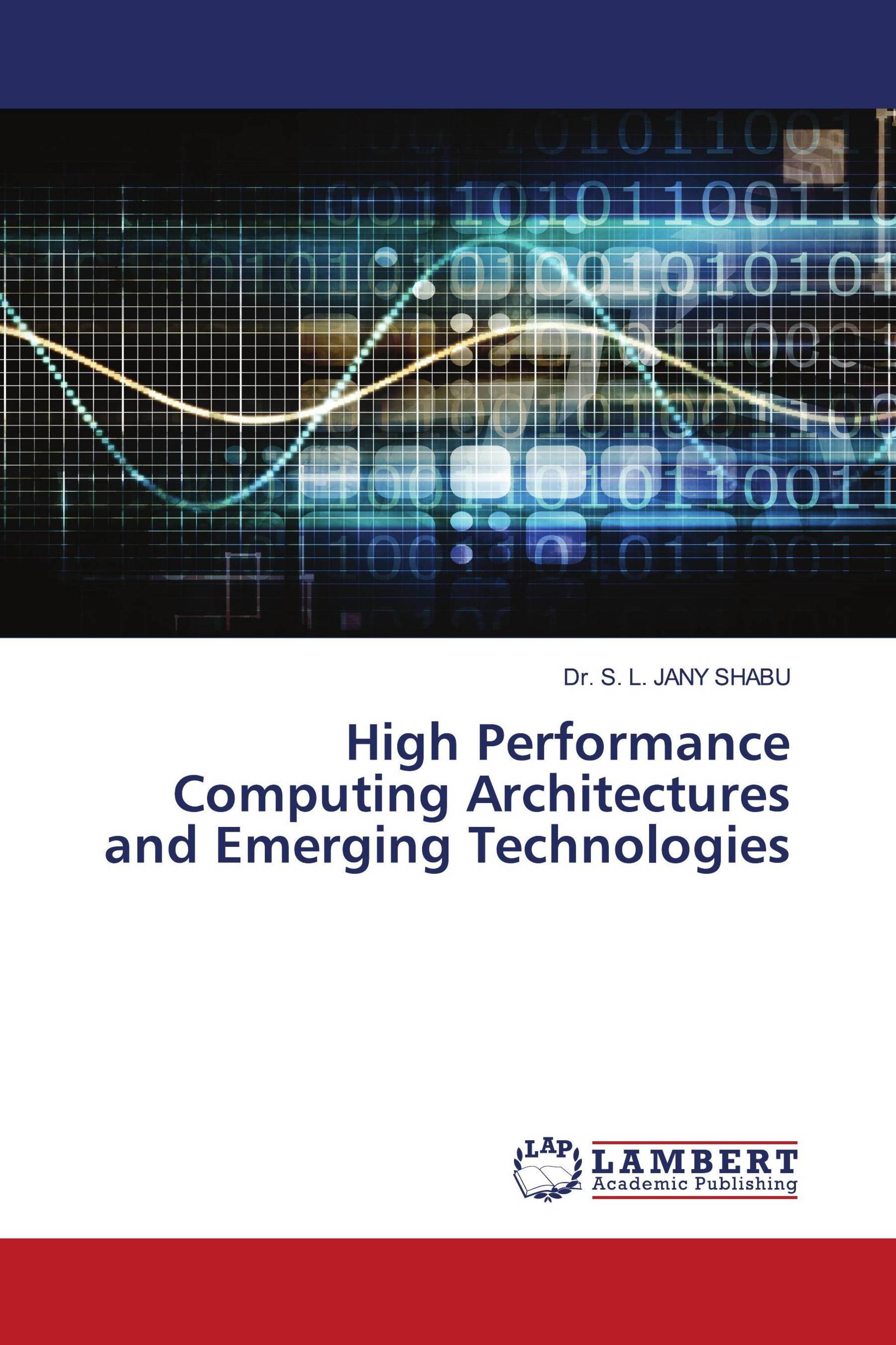 High Performance Computing Architectures and Emerging Technologies