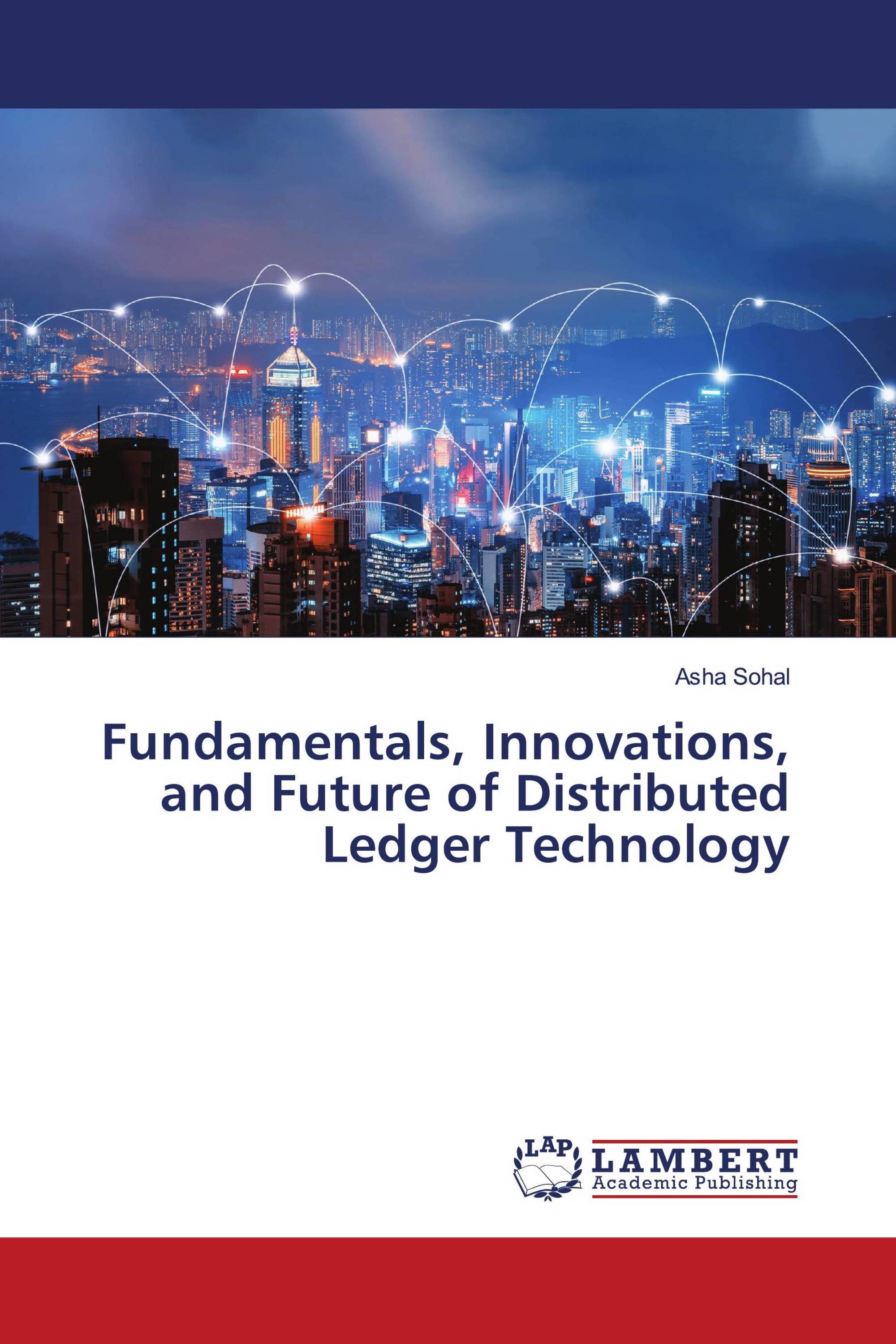 Fundamentals, Innovations, and Future of Distributed Ledger Technology