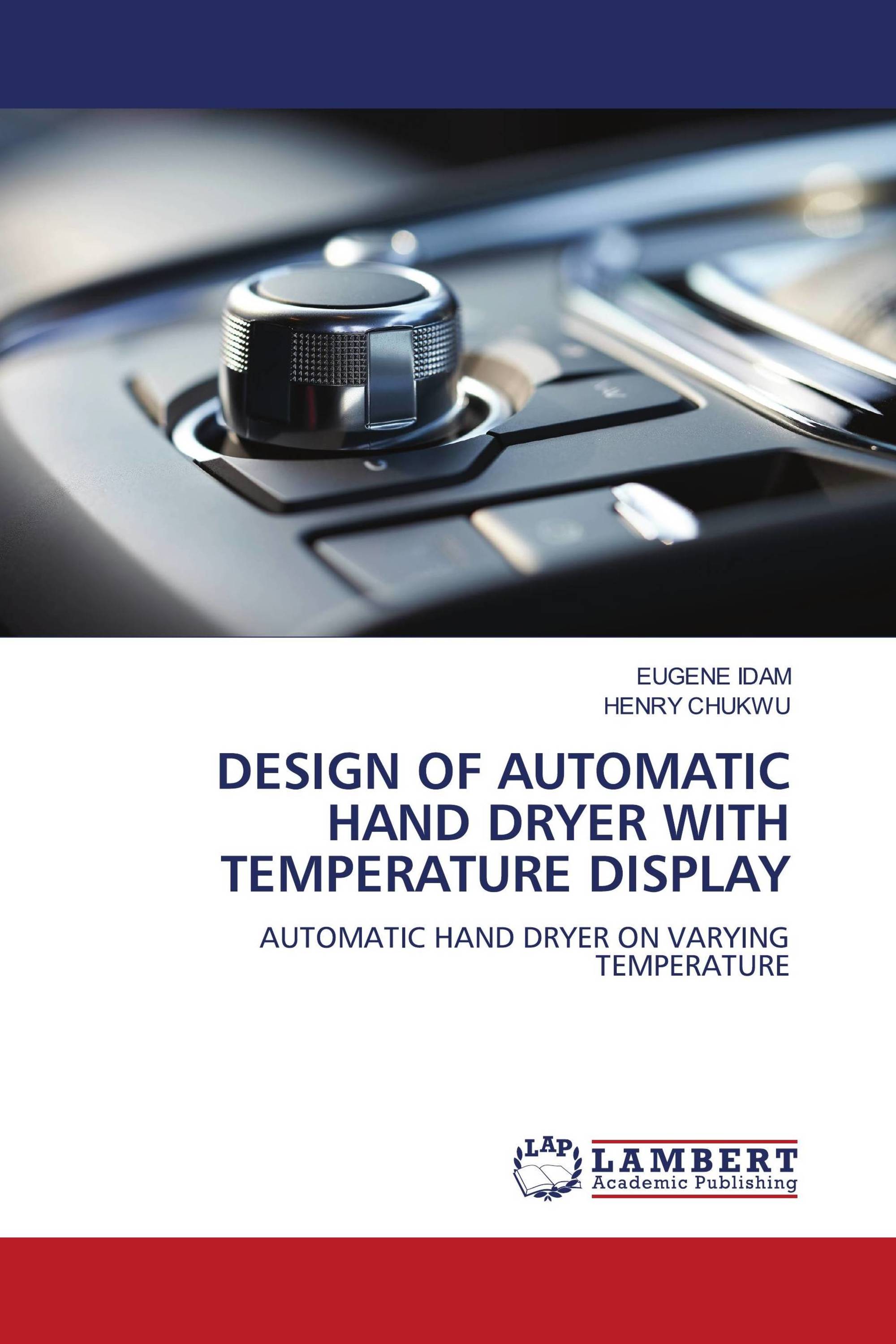 DESIGN OF AUTOMATIC HAND DRYER WITH TEMPERATURE DISPLAY